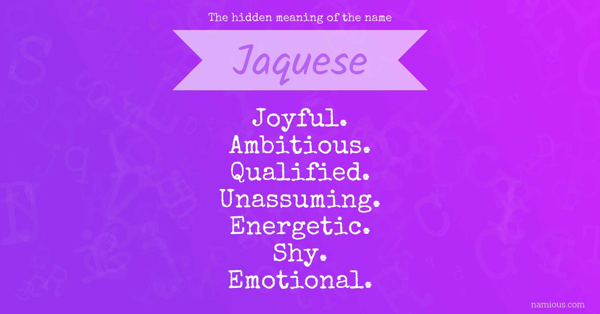 The hidden meaning of the name Jaquese