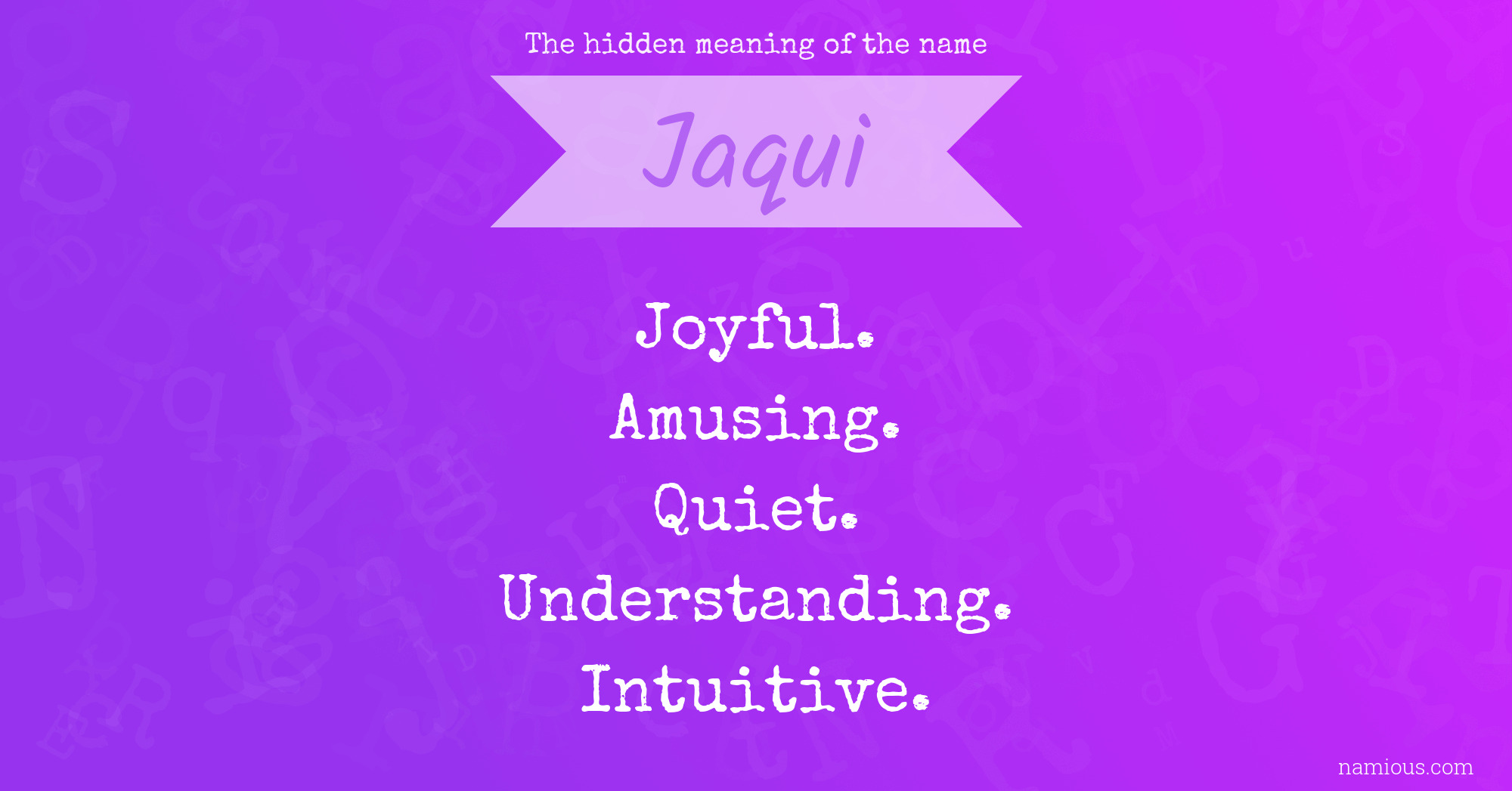 The hidden meaning of the name Jaqui