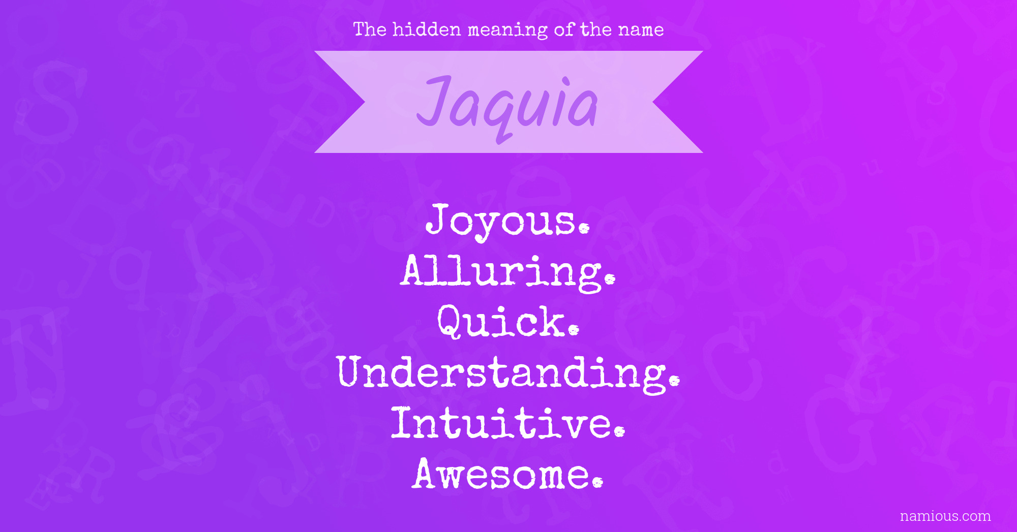 The hidden meaning of the name Jaquia