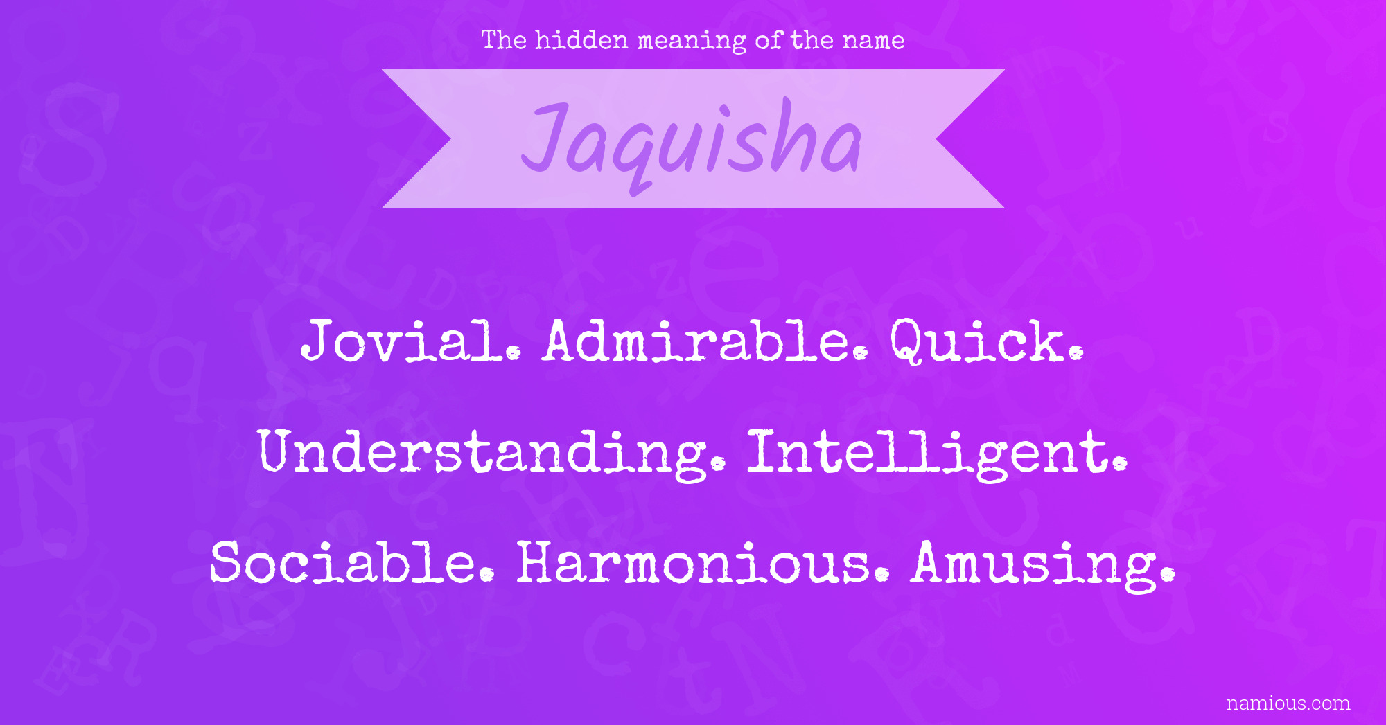 The hidden meaning of the name Jaquisha