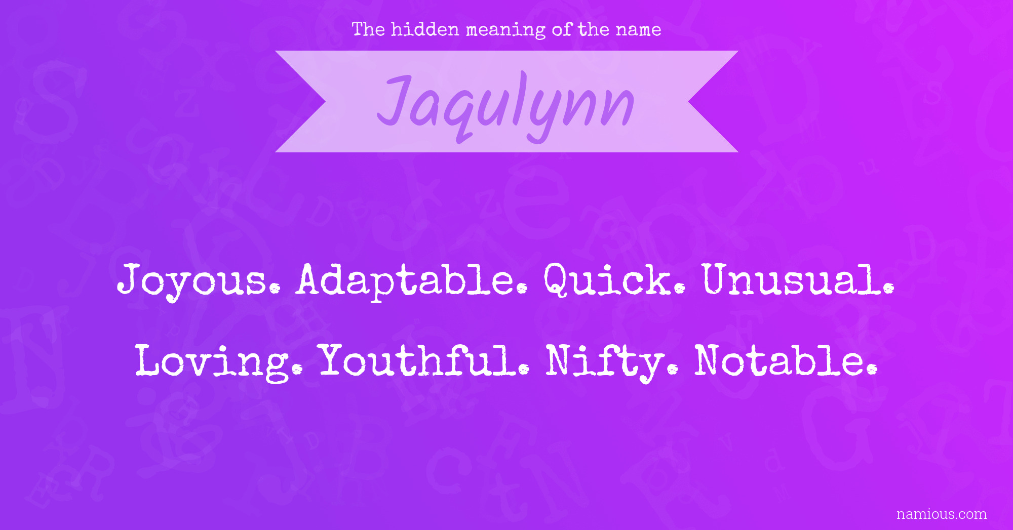 The hidden meaning of the name Jaqulynn