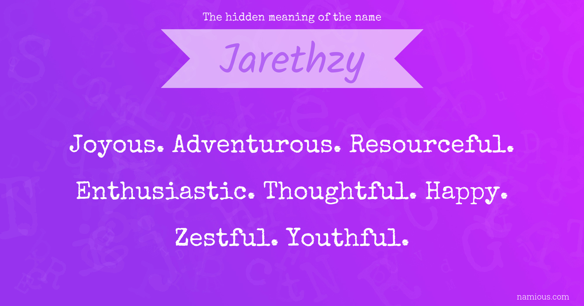 The hidden meaning of the name Jarethzy