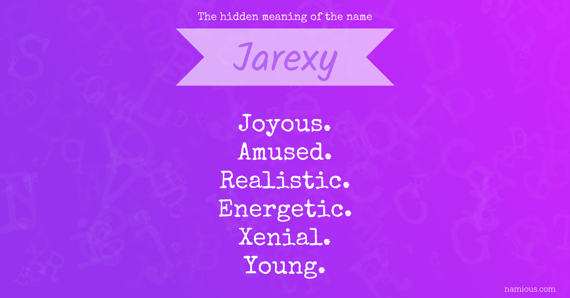 The hidden meaning of the name Jarexy