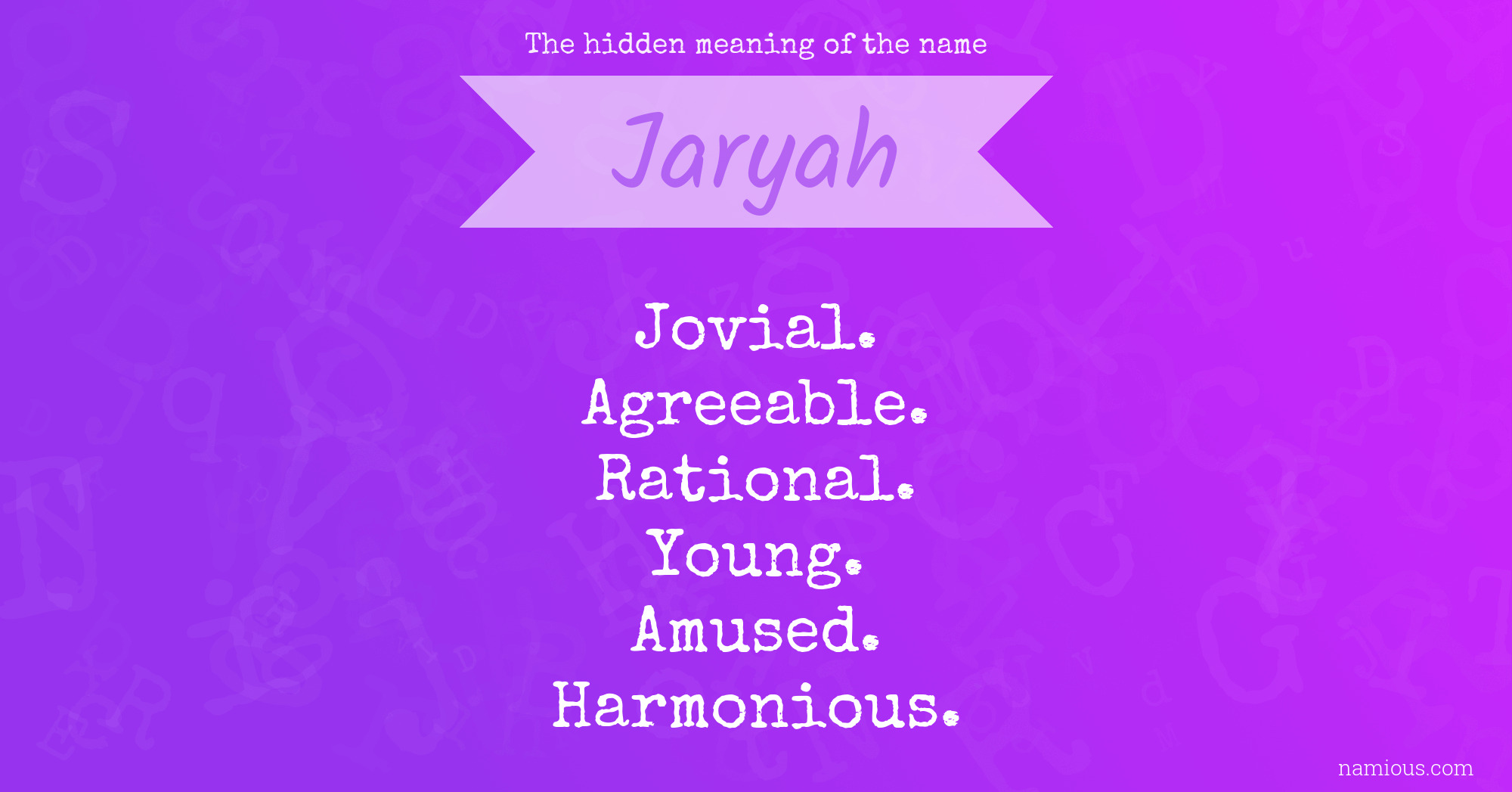 The hidden meaning of the name Jaryah