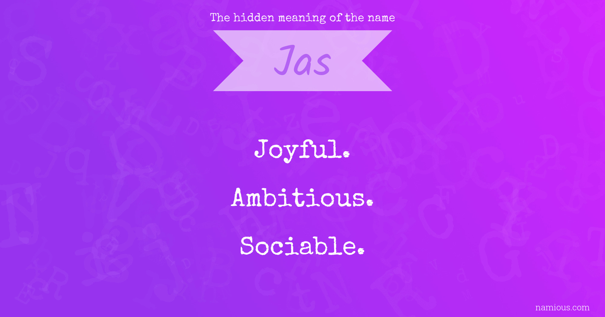 The hidden meaning of the name Jas