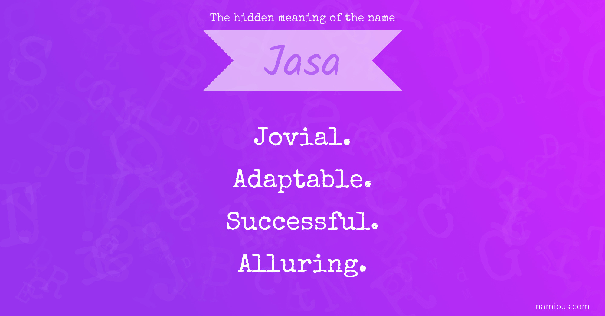 The hidden meaning of the name Jasa