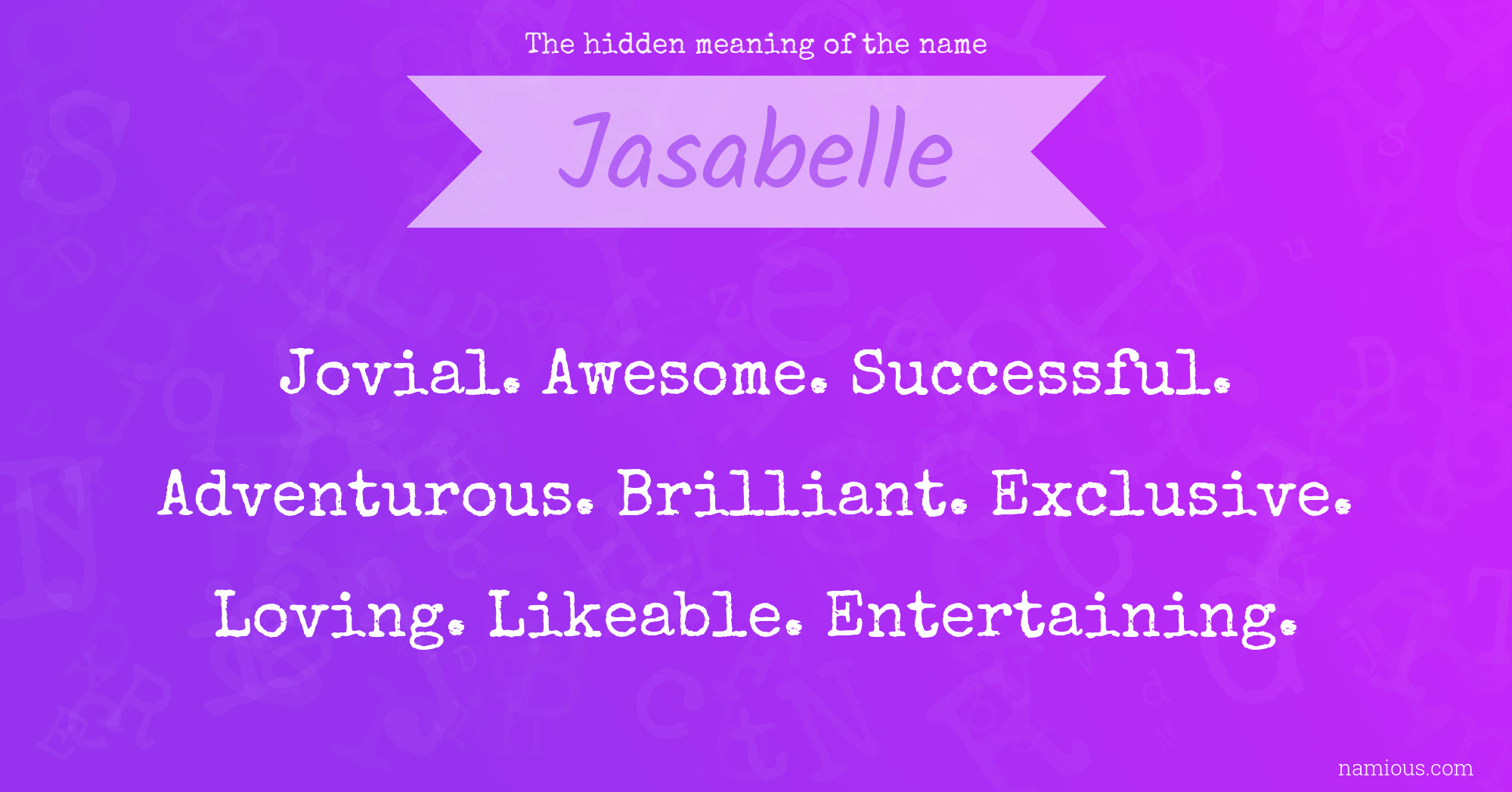 The hidden meaning of the name Jasabelle