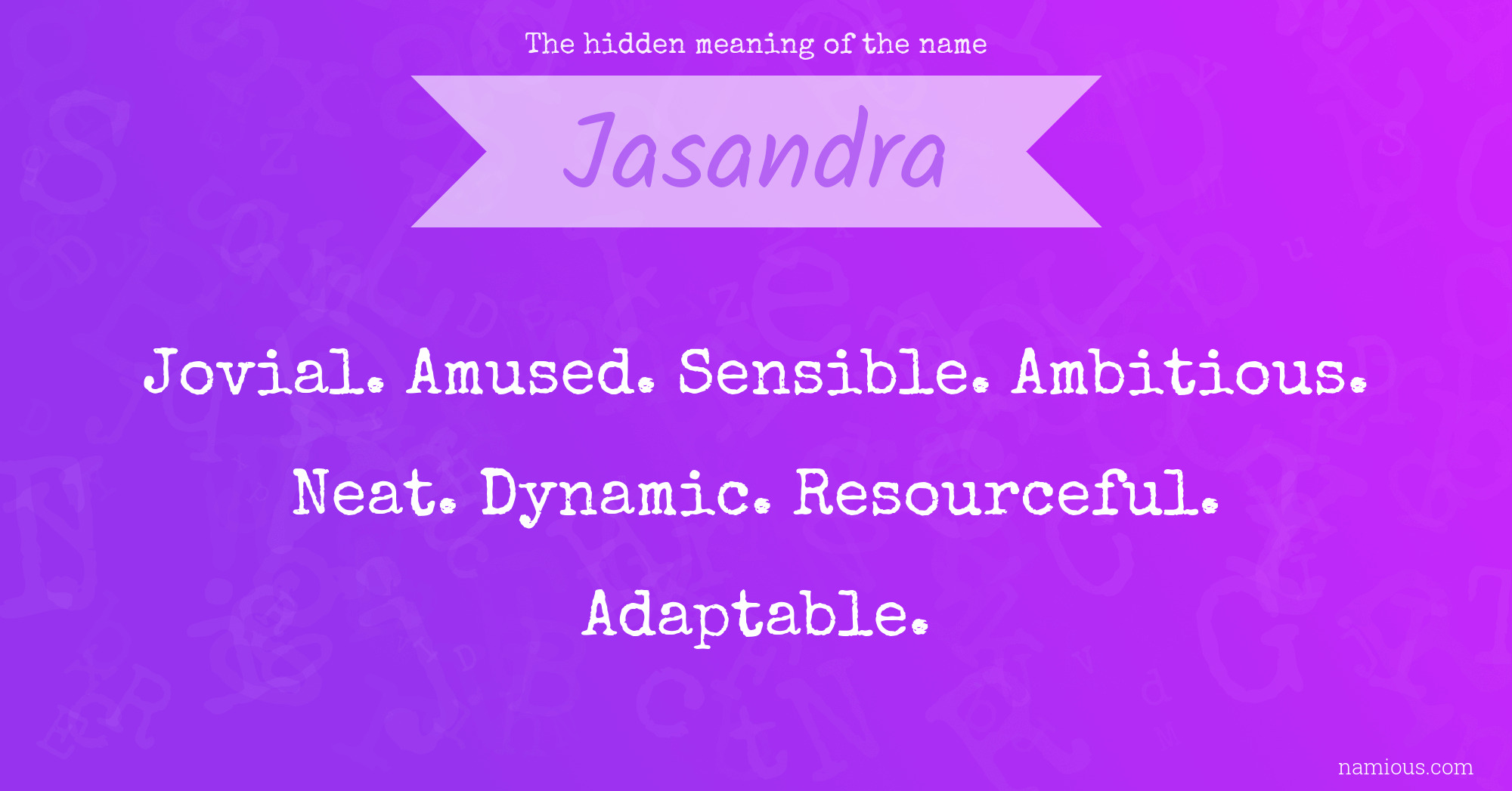 The hidden meaning of the name Jasandra