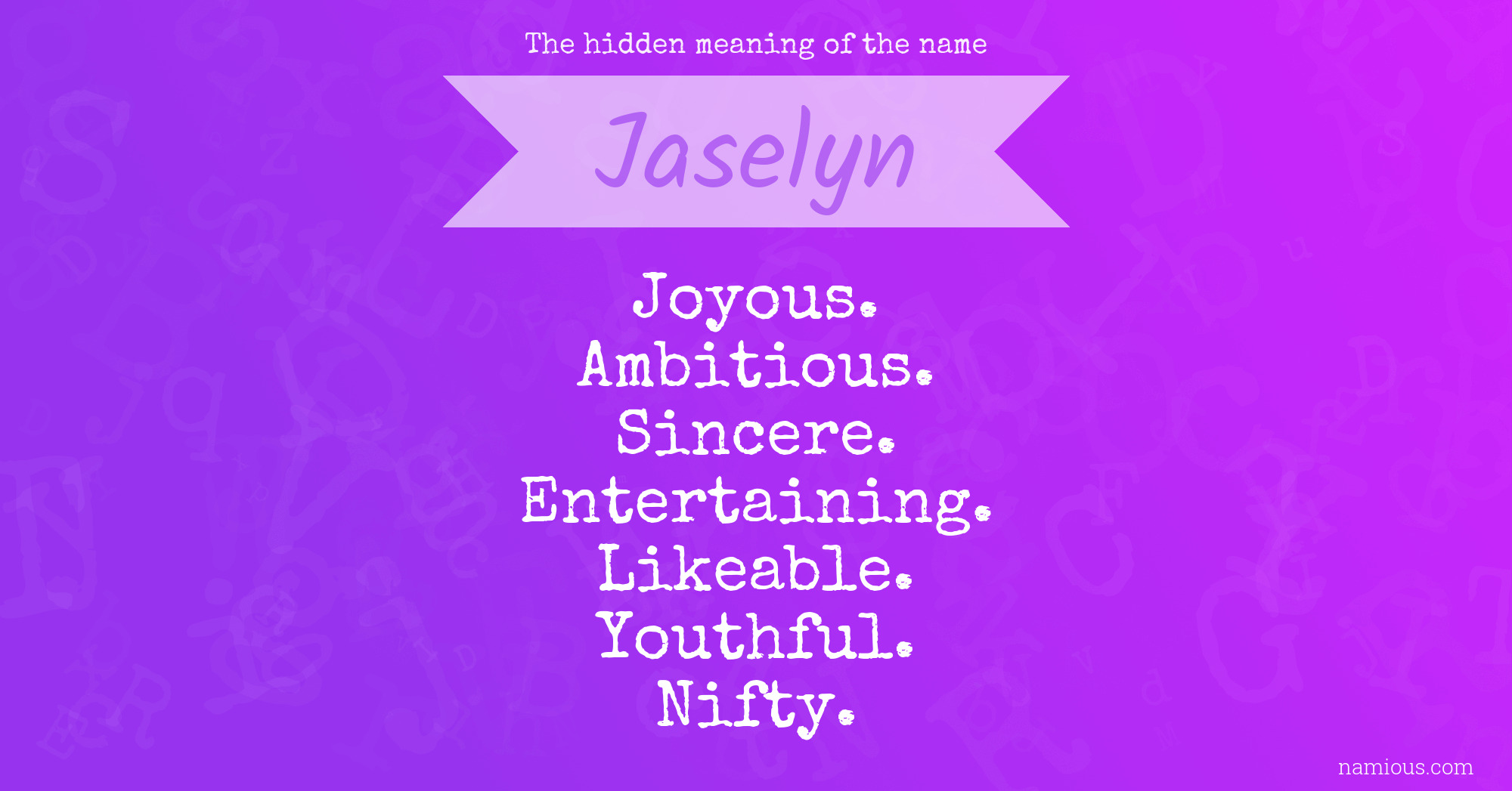 The hidden meaning of the name Jaselyn