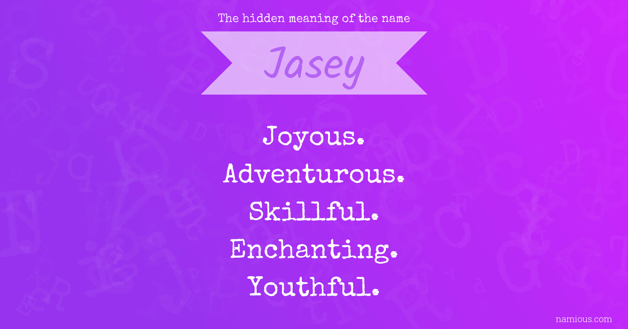 The hidden meaning of the name Jasey