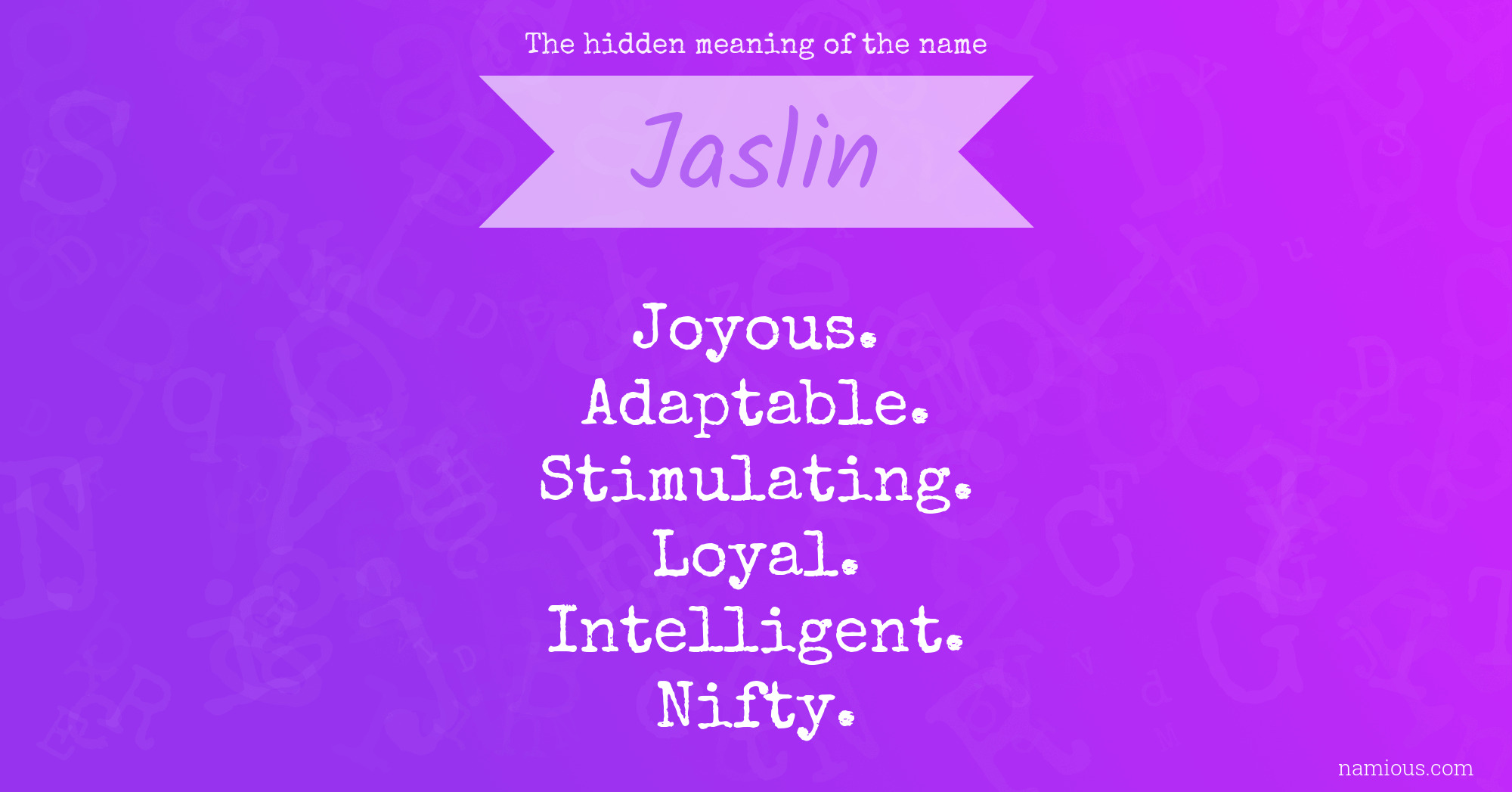 The hidden meaning of the name Jaslin