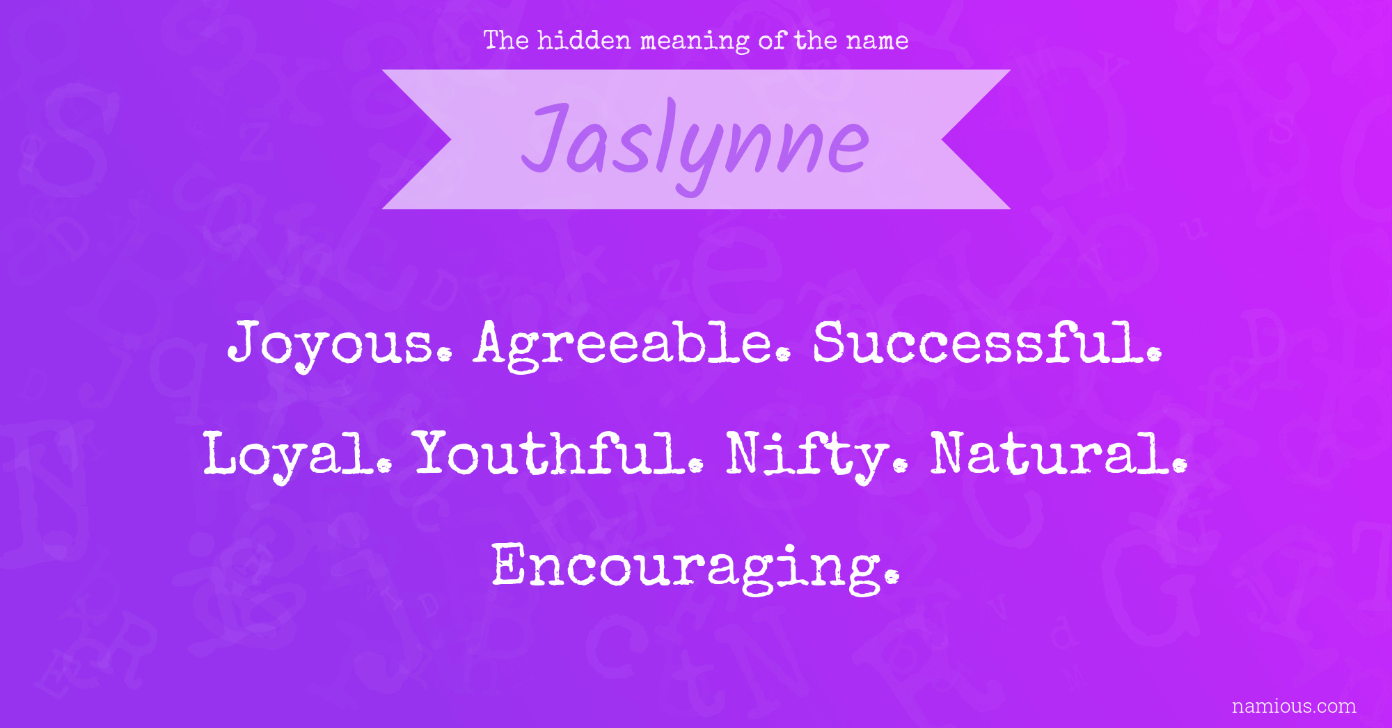 The hidden meaning of the name Jaslynne