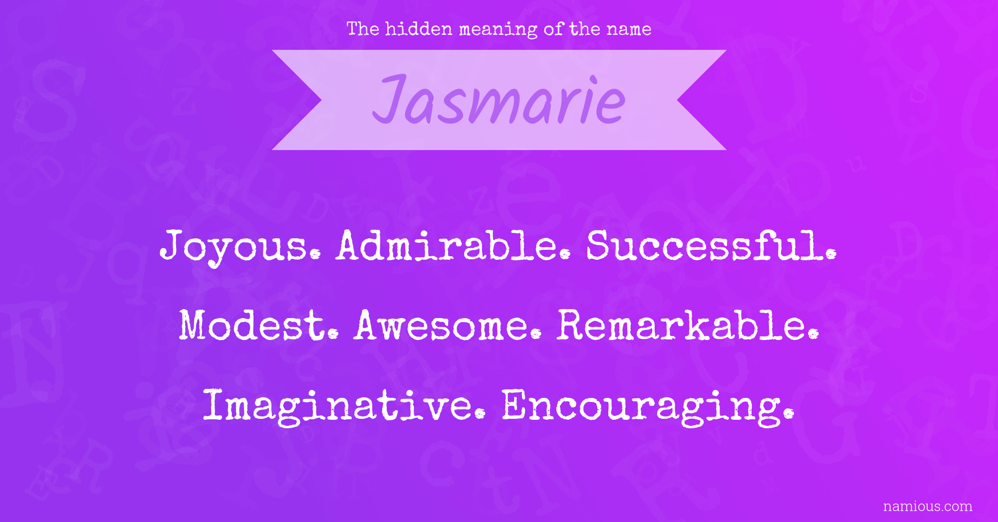 The hidden meaning of the name Jasmarie