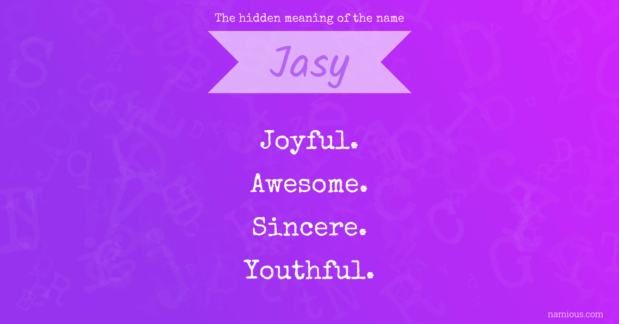 The hidden meaning of the name Jasy