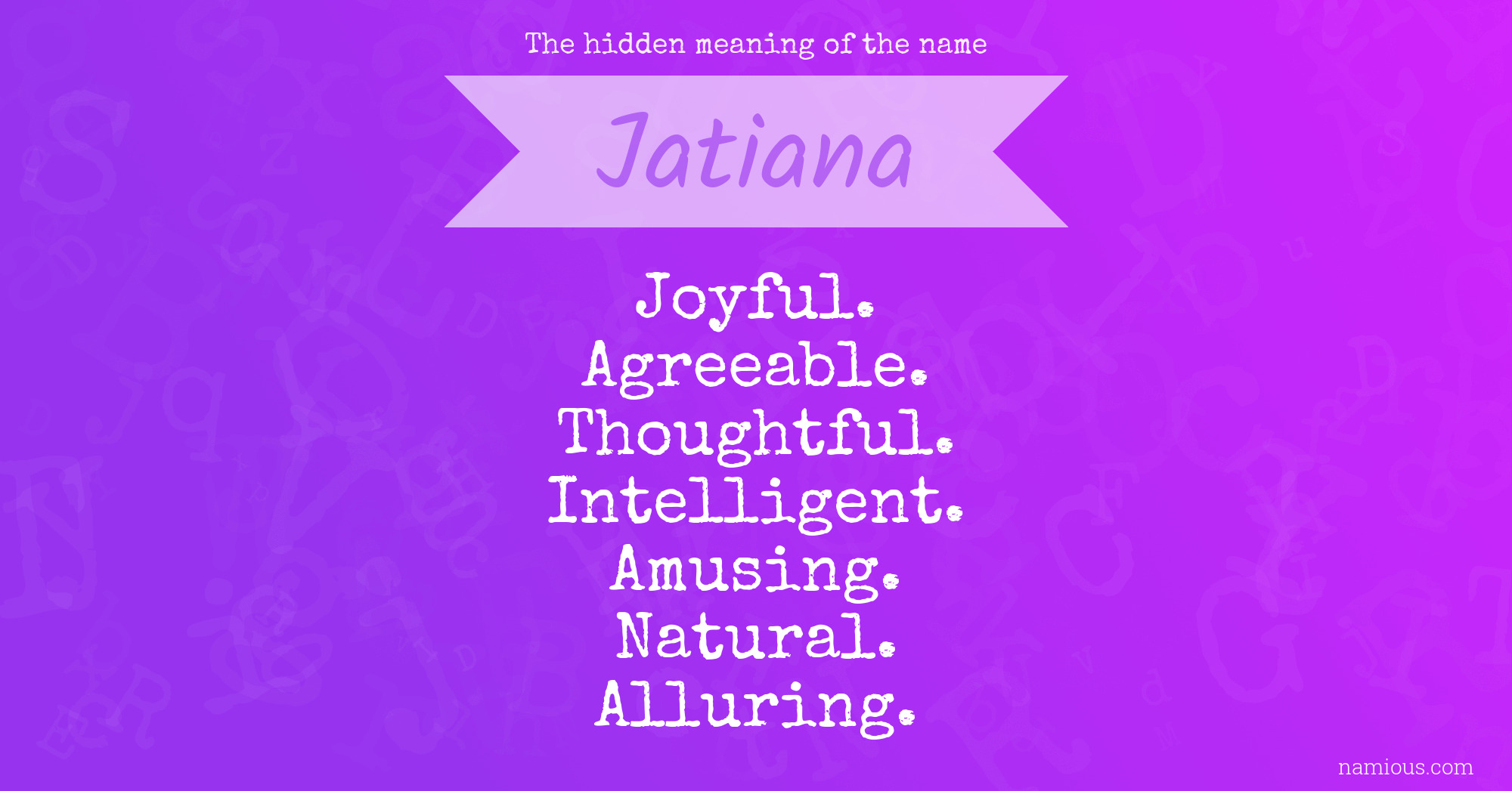 The hidden meaning of the name Jatiana