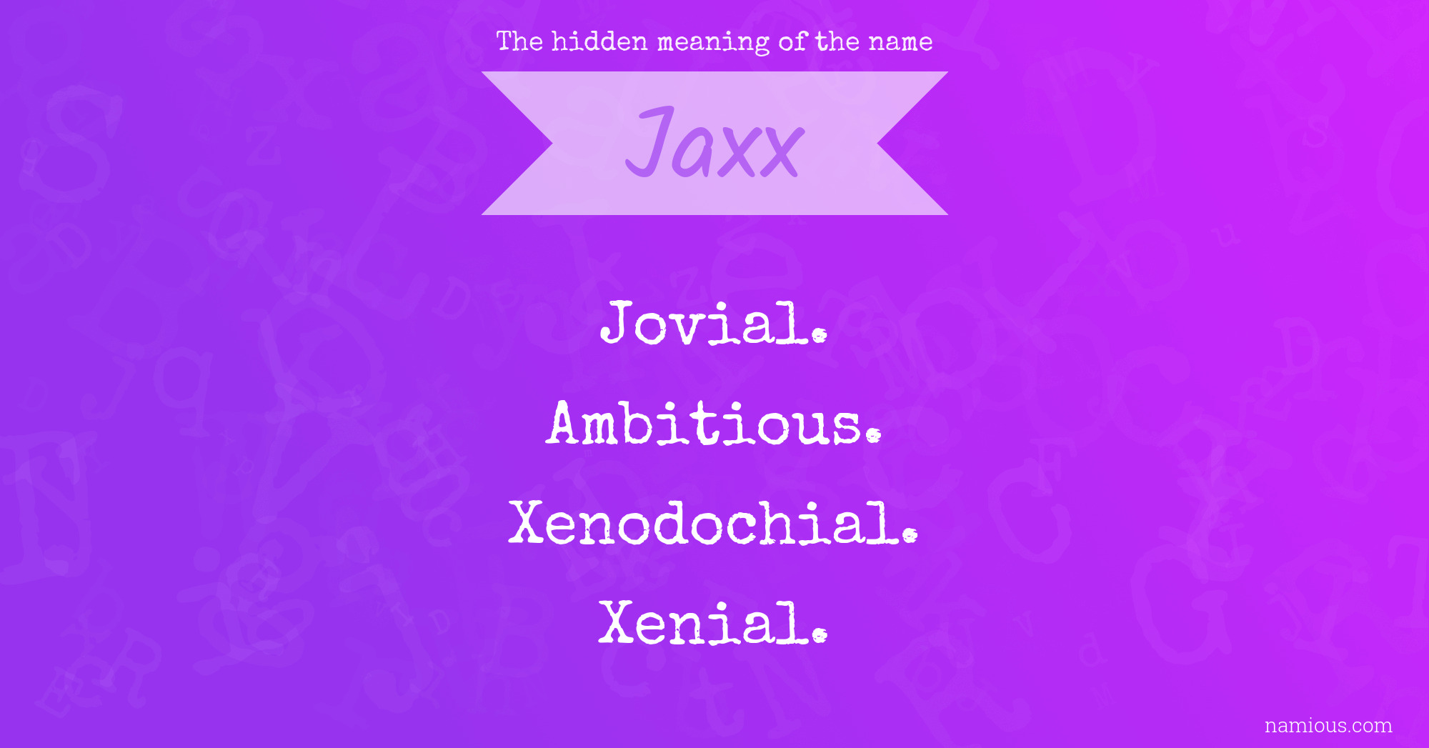 The hidden meaning of the name Jaxx