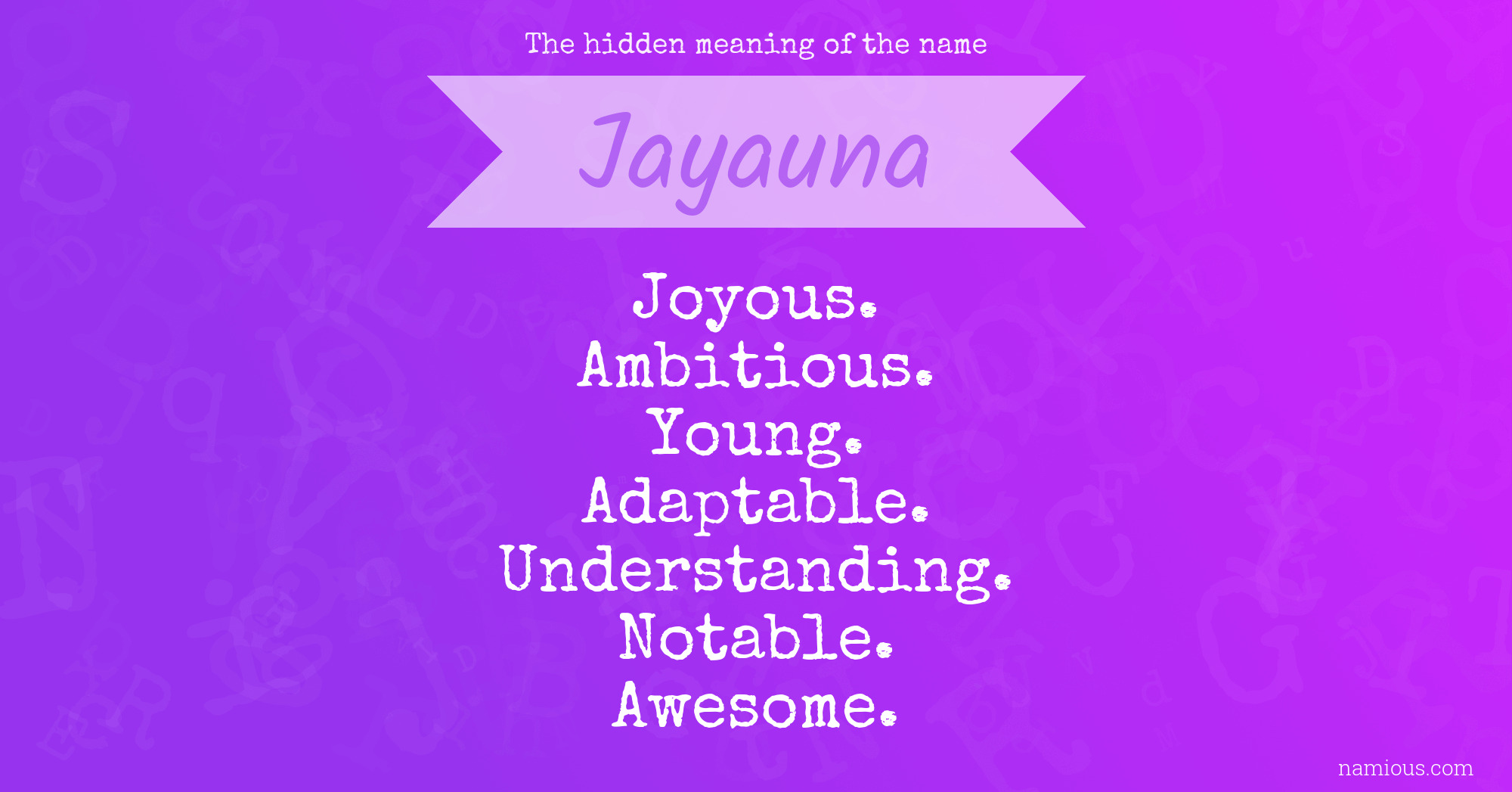 The hidden meaning of the name Jayauna