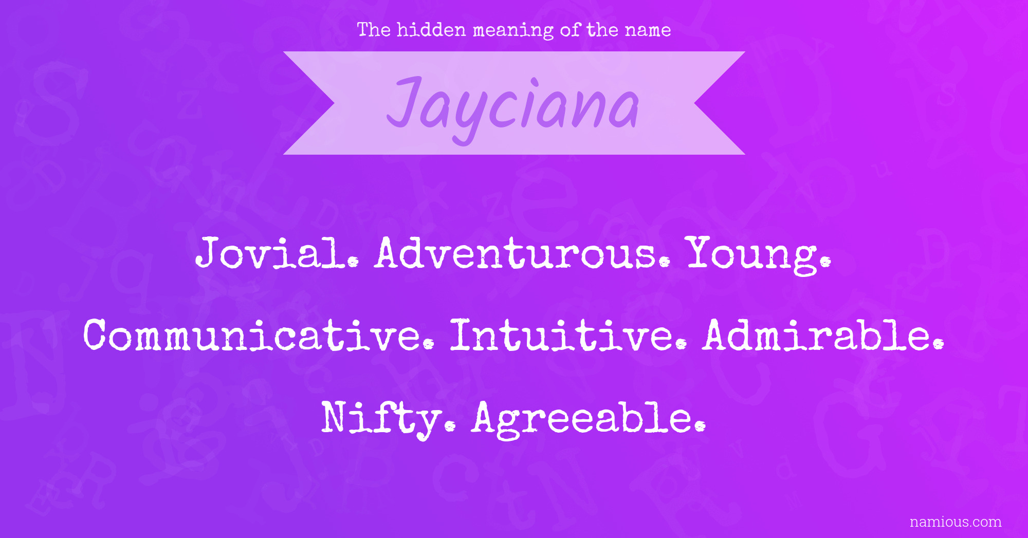 The hidden meaning of the name Jayciana