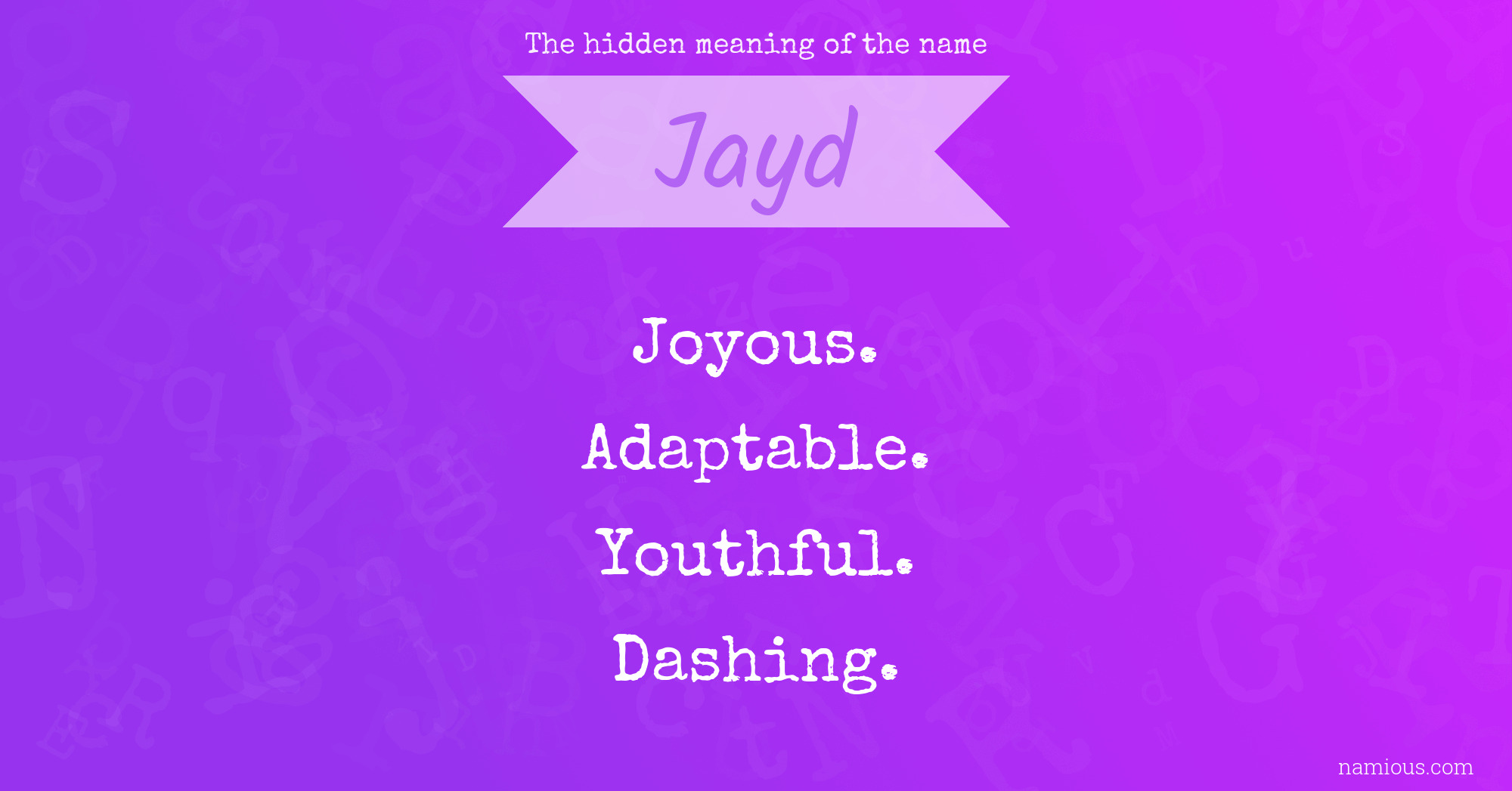 The hidden meaning of the name Jayd