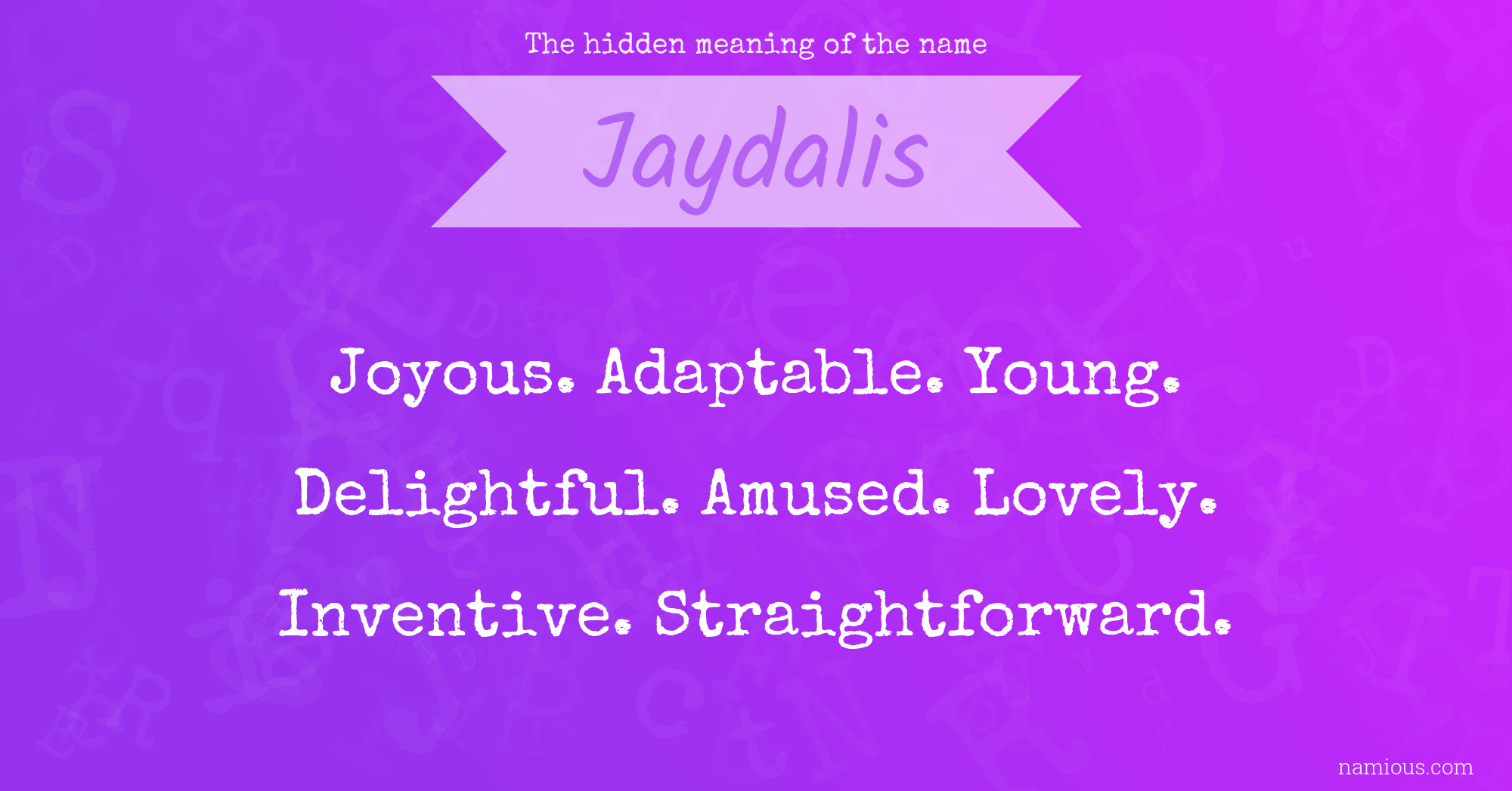 The hidden meaning of the name Jaydalis