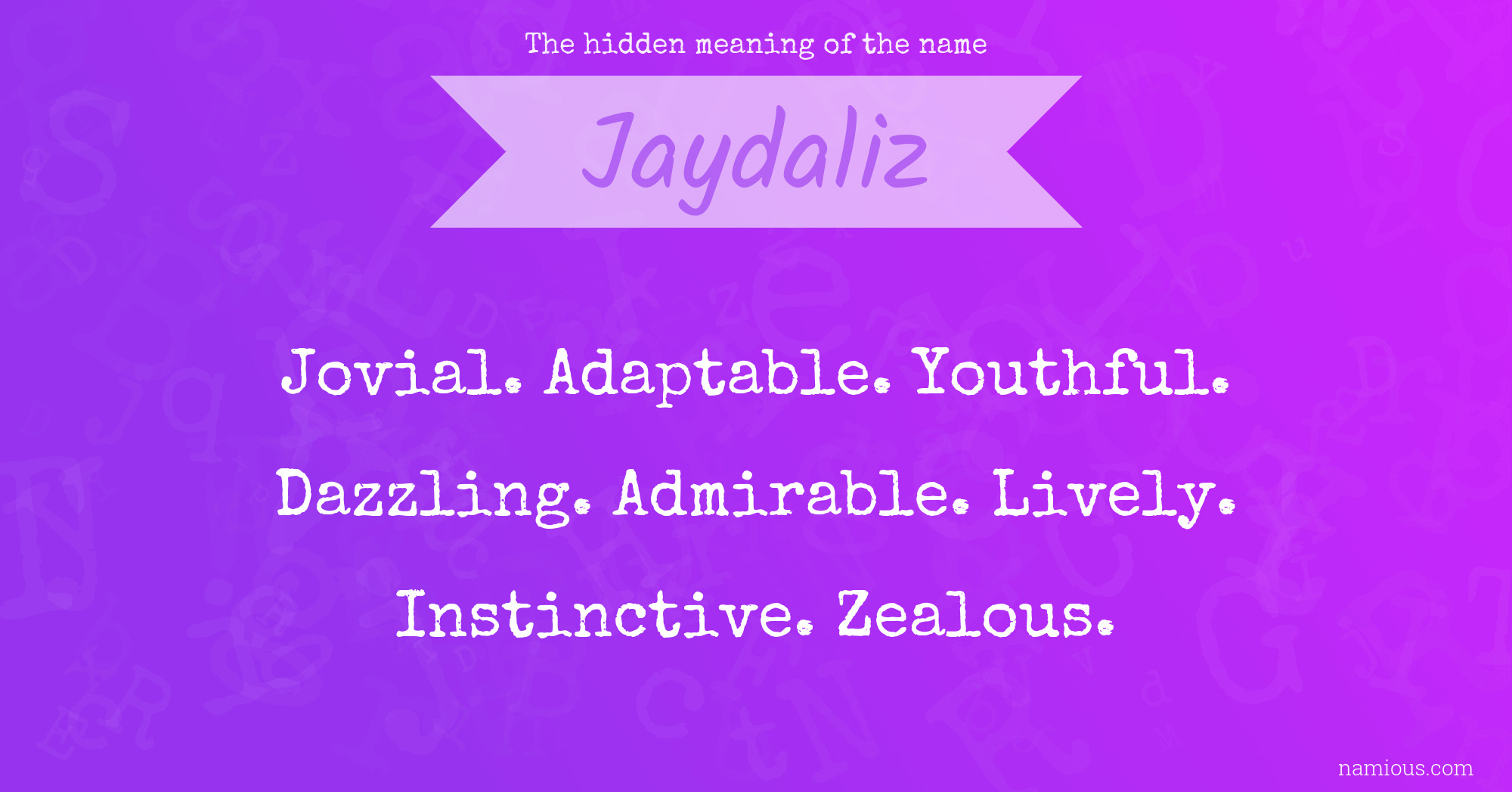 The hidden meaning of the name Jaydaliz