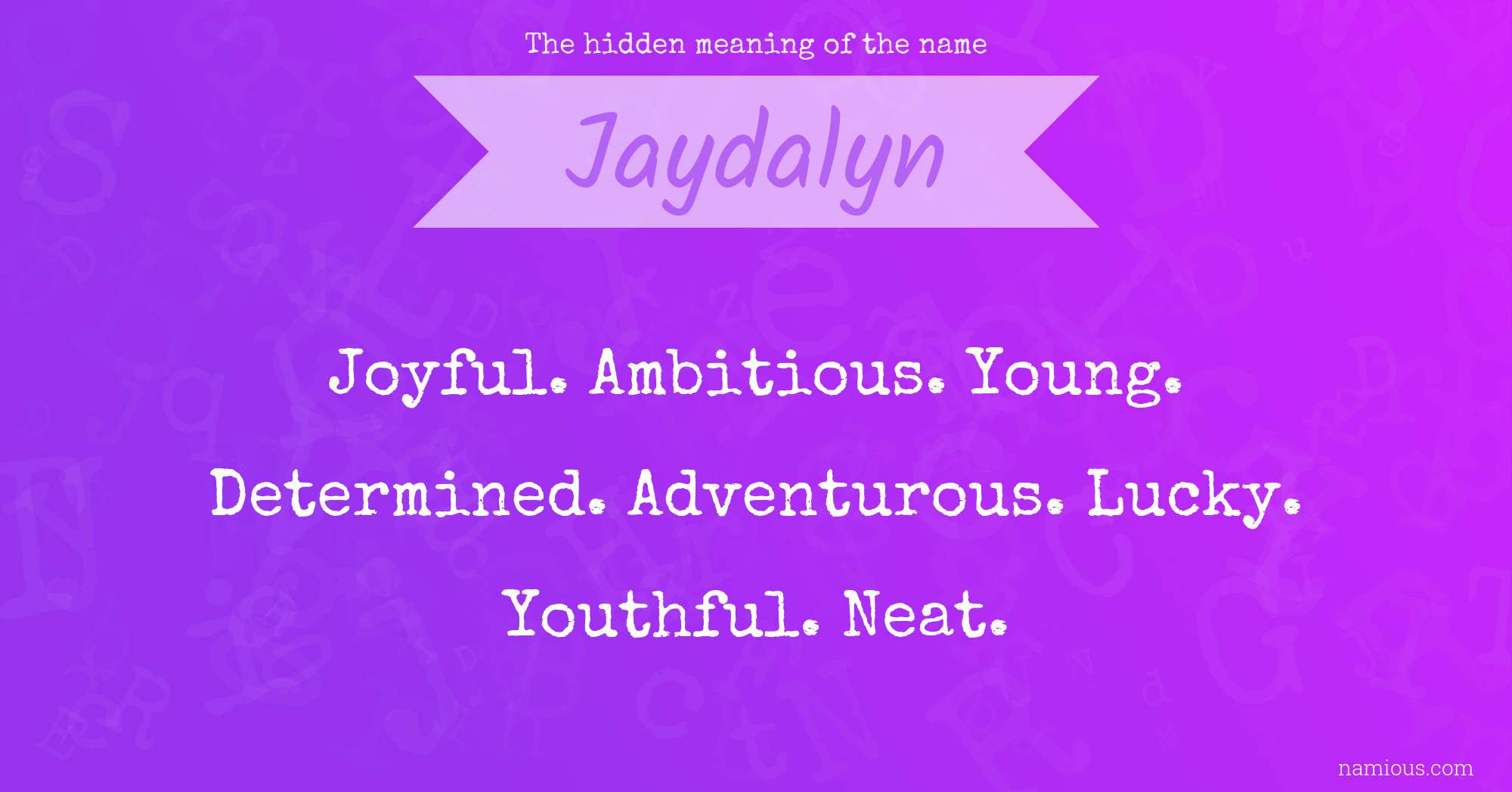 The hidden meaning of the name Jaydalyn