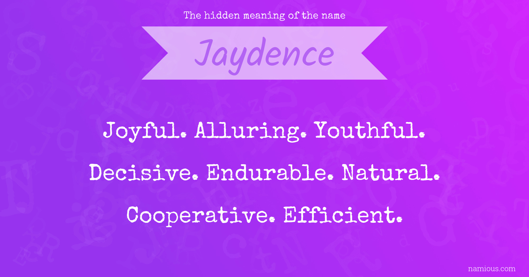 The hidden meaning of the name Jaydence