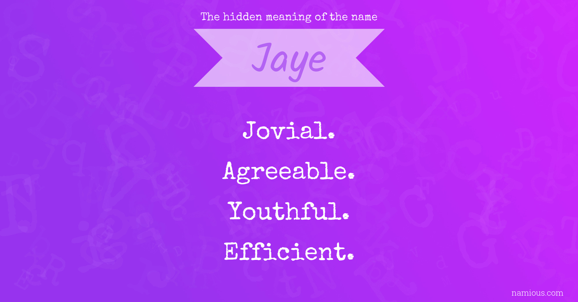 The hidden meaning of the name Jaye