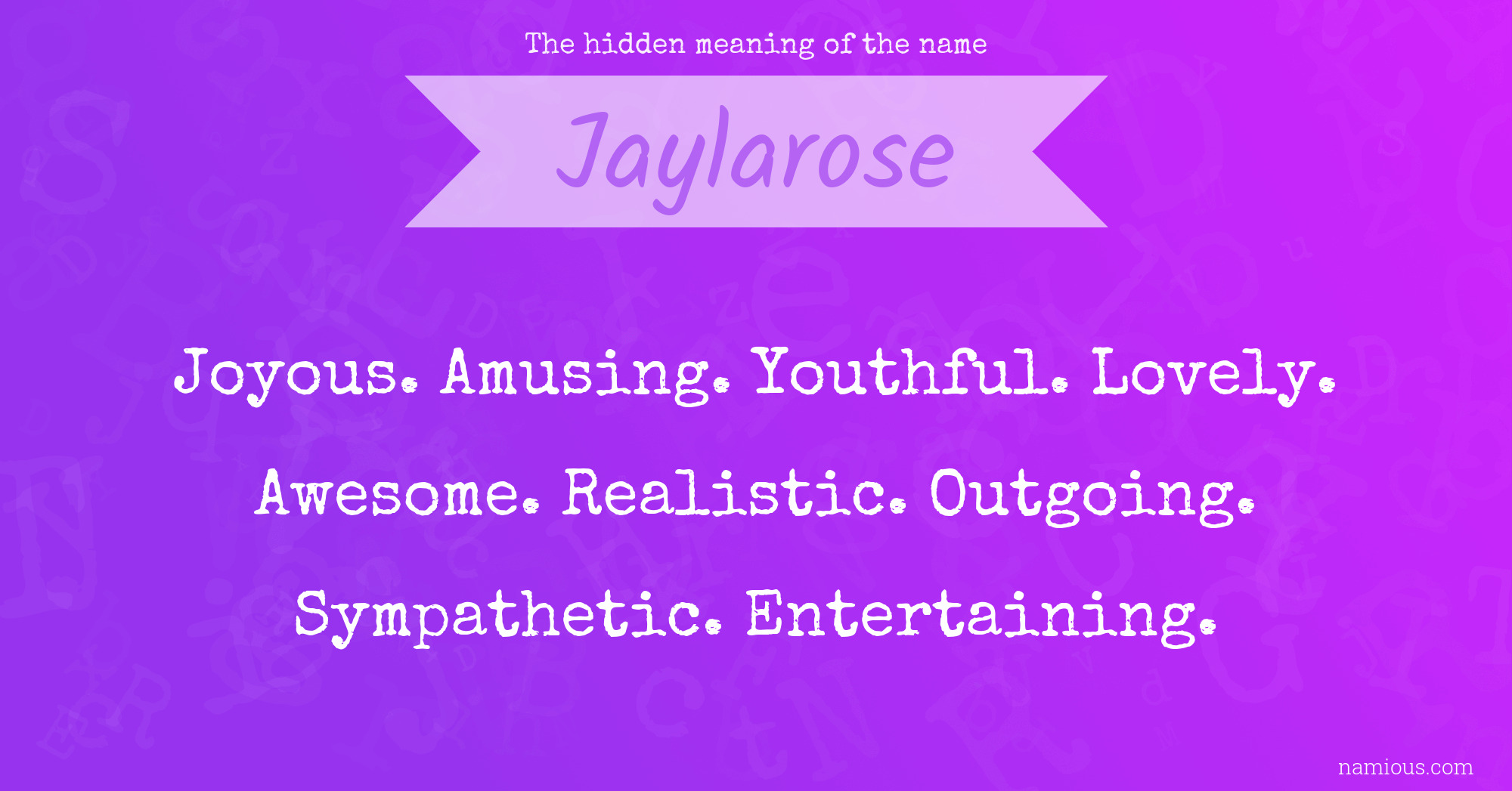 The hidden meaning of the name Jaylarose