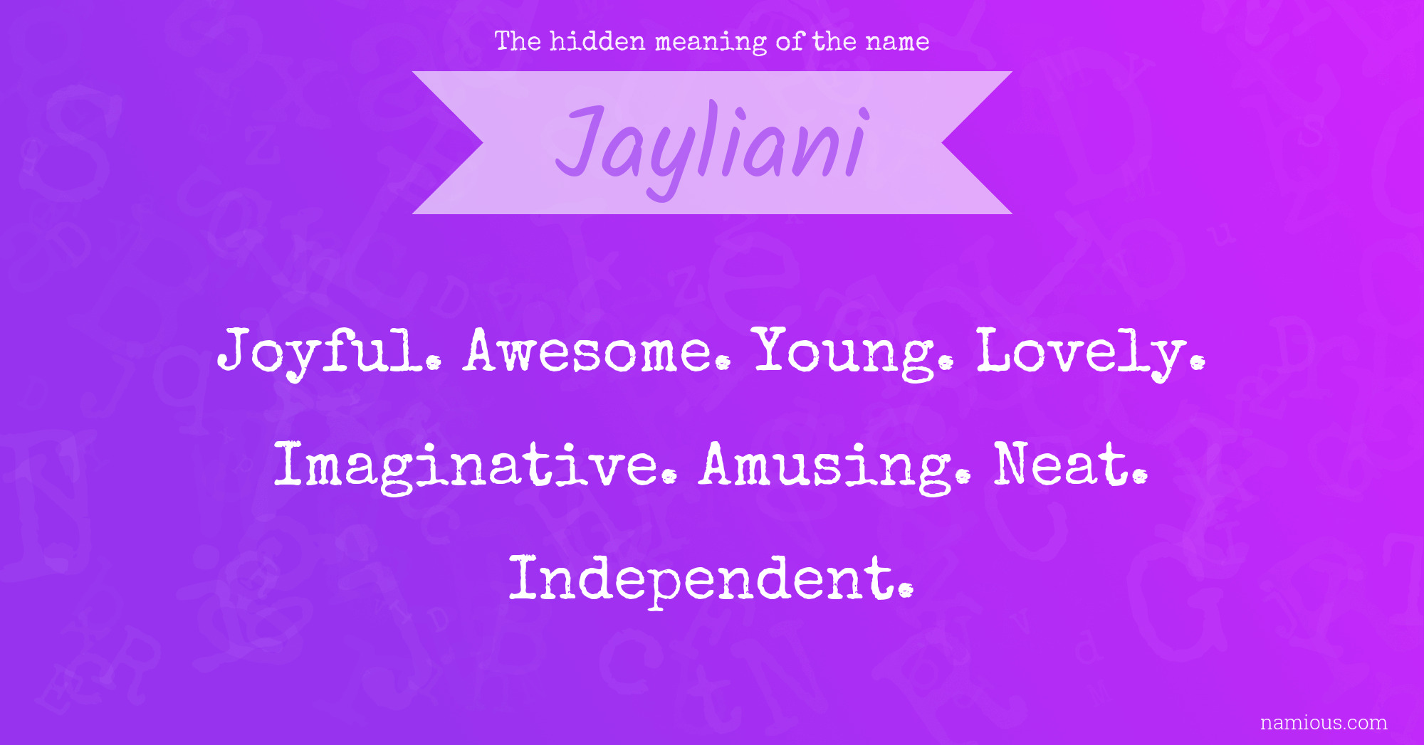 The hidden meaning of the name Jayliani