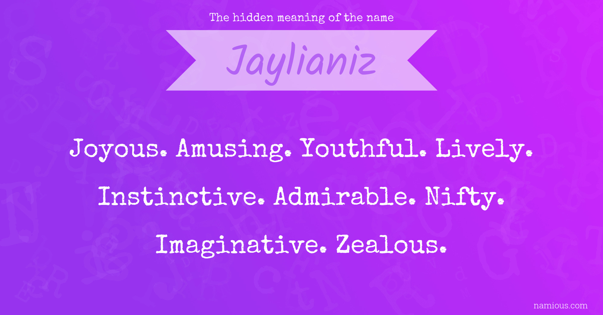 The hidden meaning of the name Jaylianiz