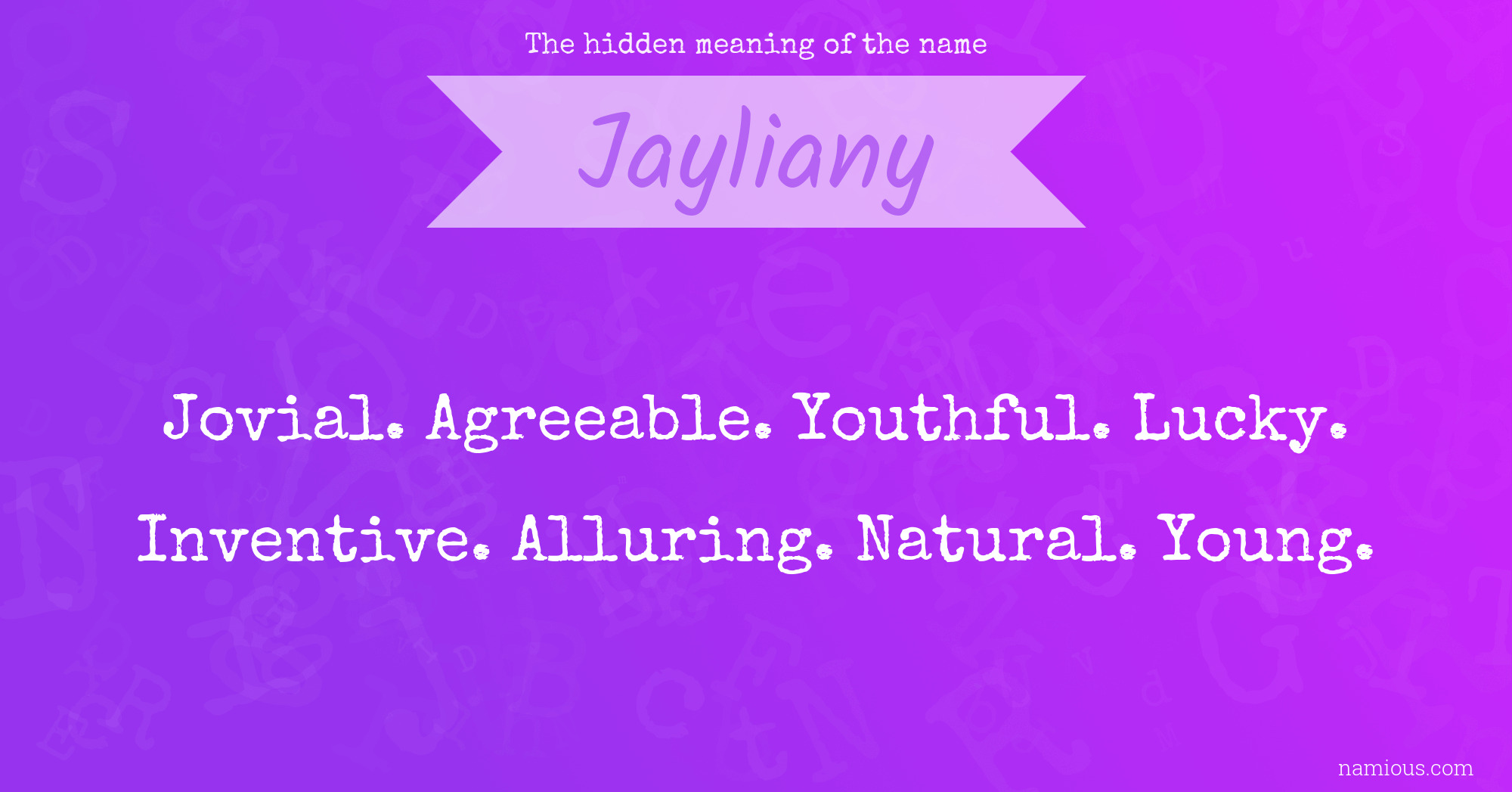 The hidden meaning of the name Jayliany