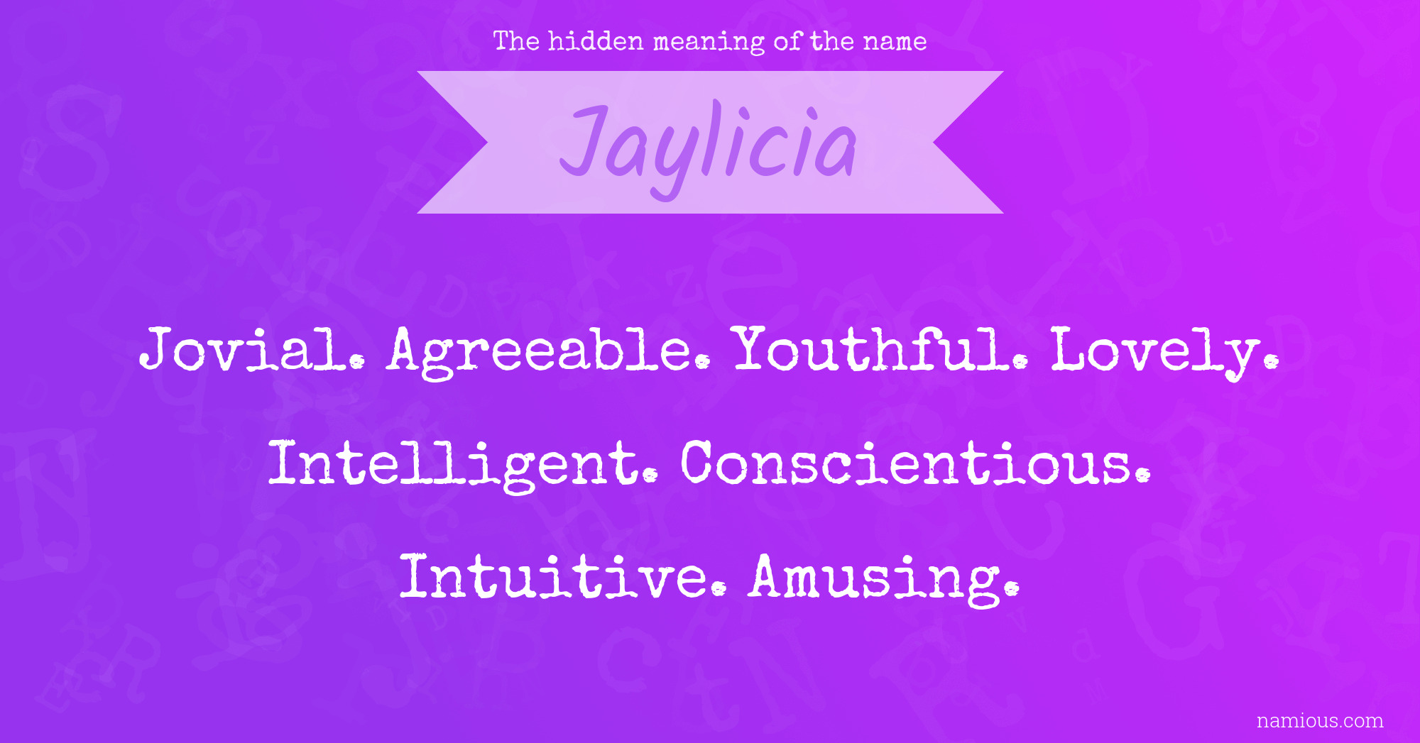 The hidden meaning of the name Jaylicia