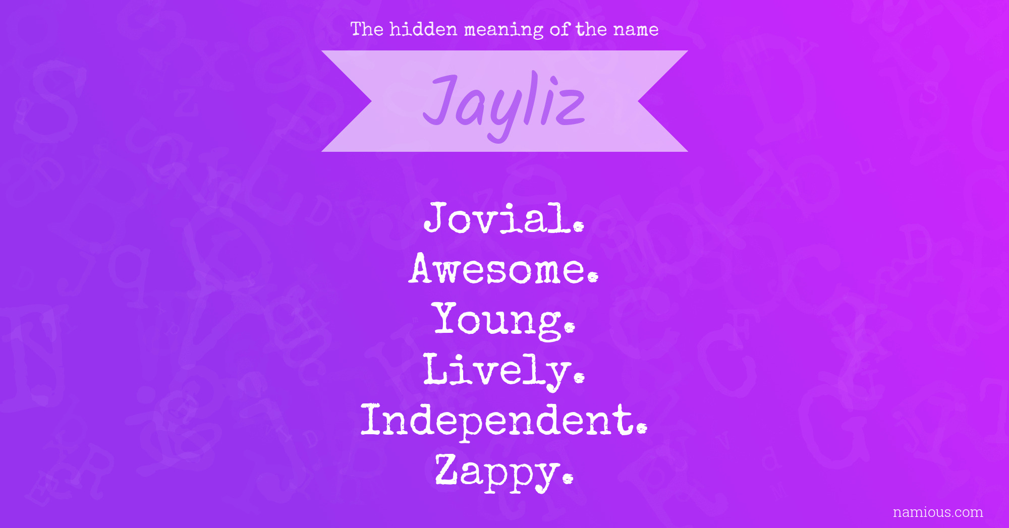 The hidden meaning of the name Jayliz