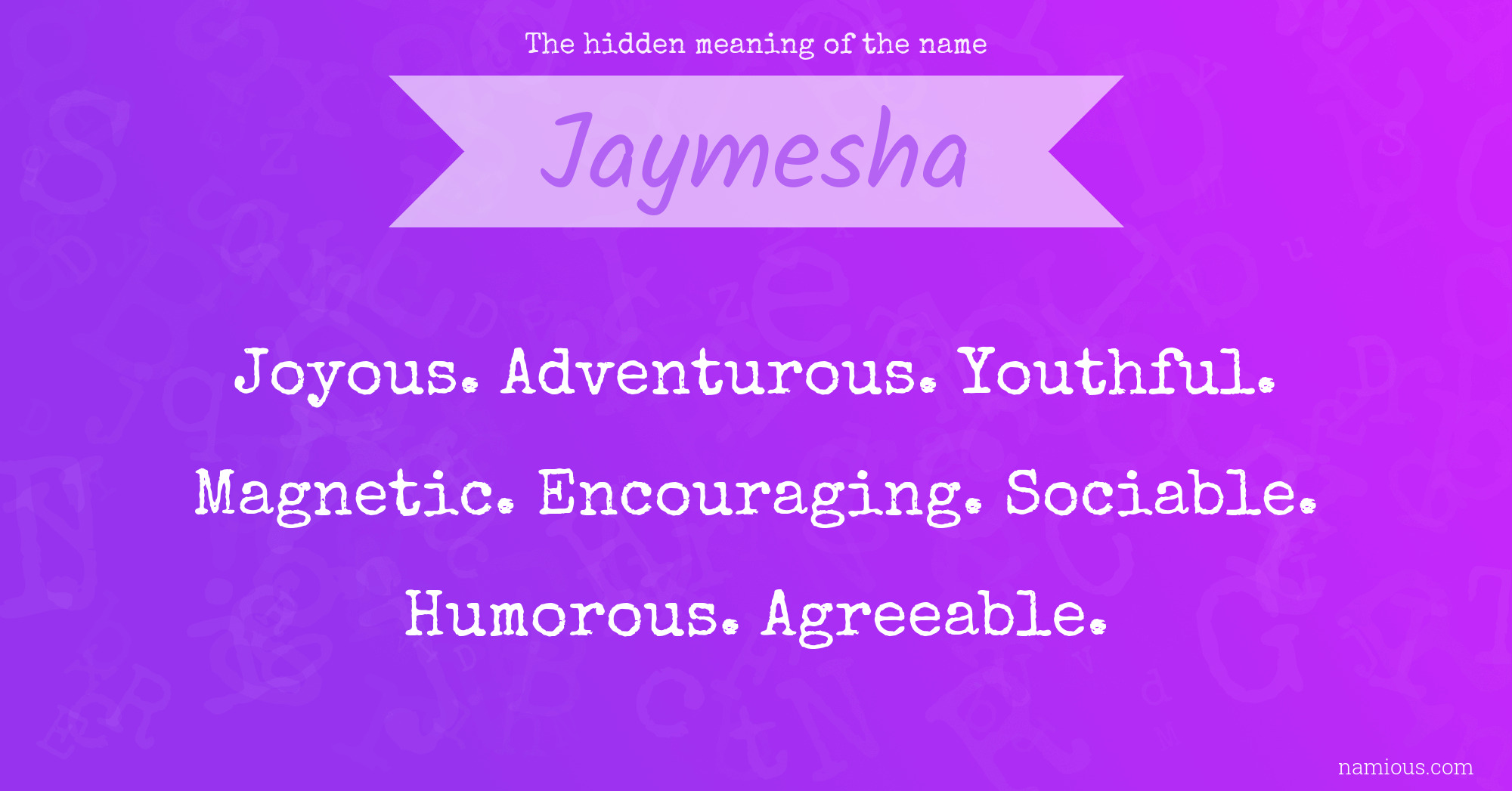 The hidden meaning of the name Jaymesha