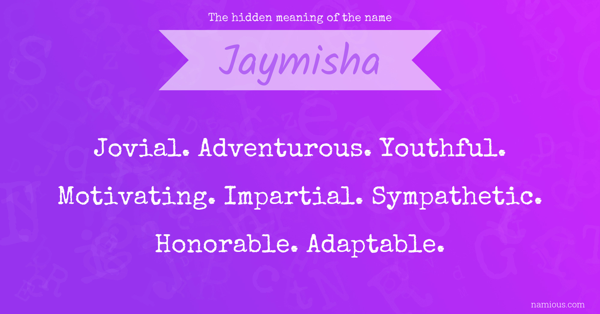 The hidden meaning of the name Jaymisha