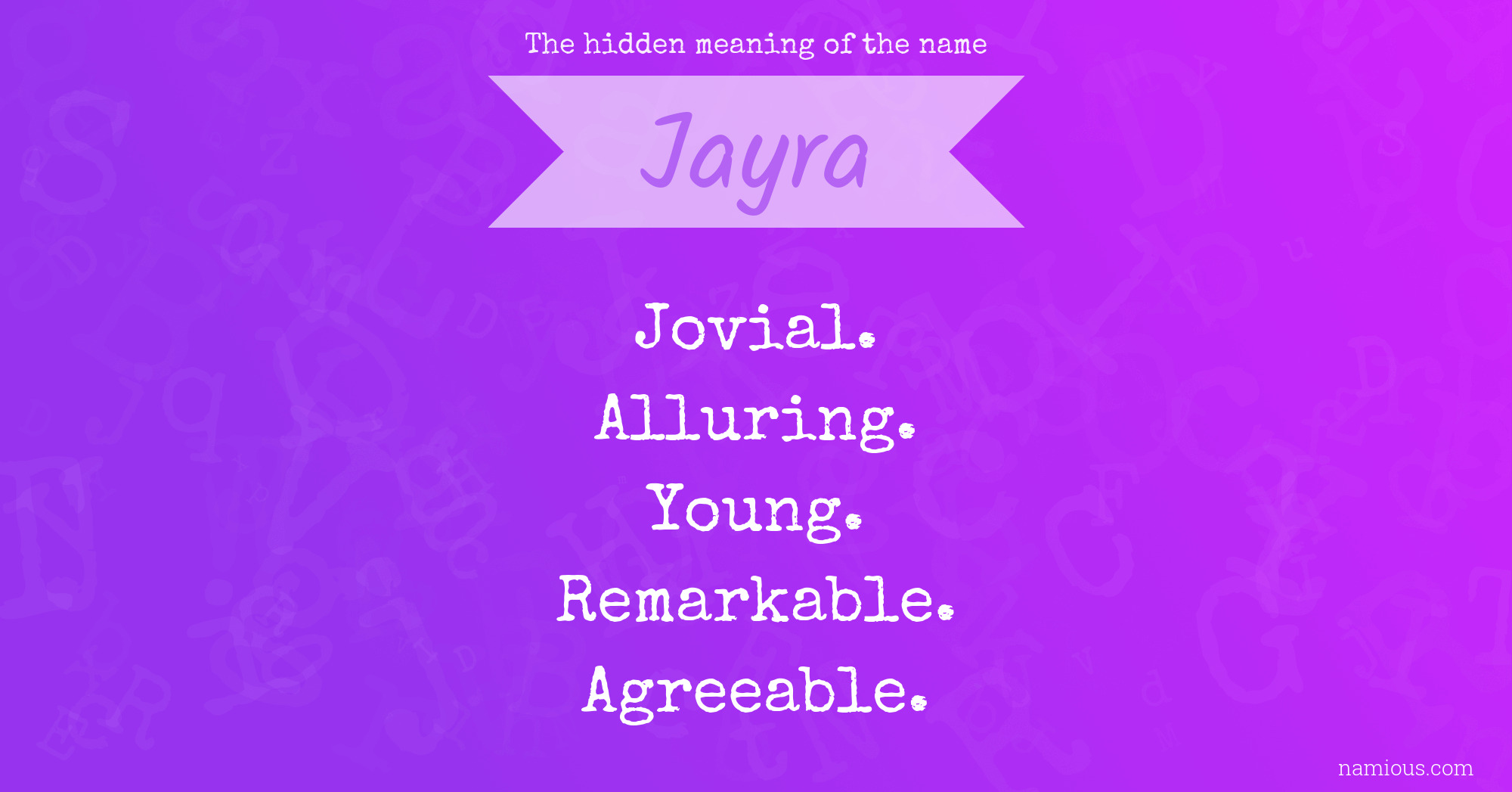 The hidden meaning of the name Jayra