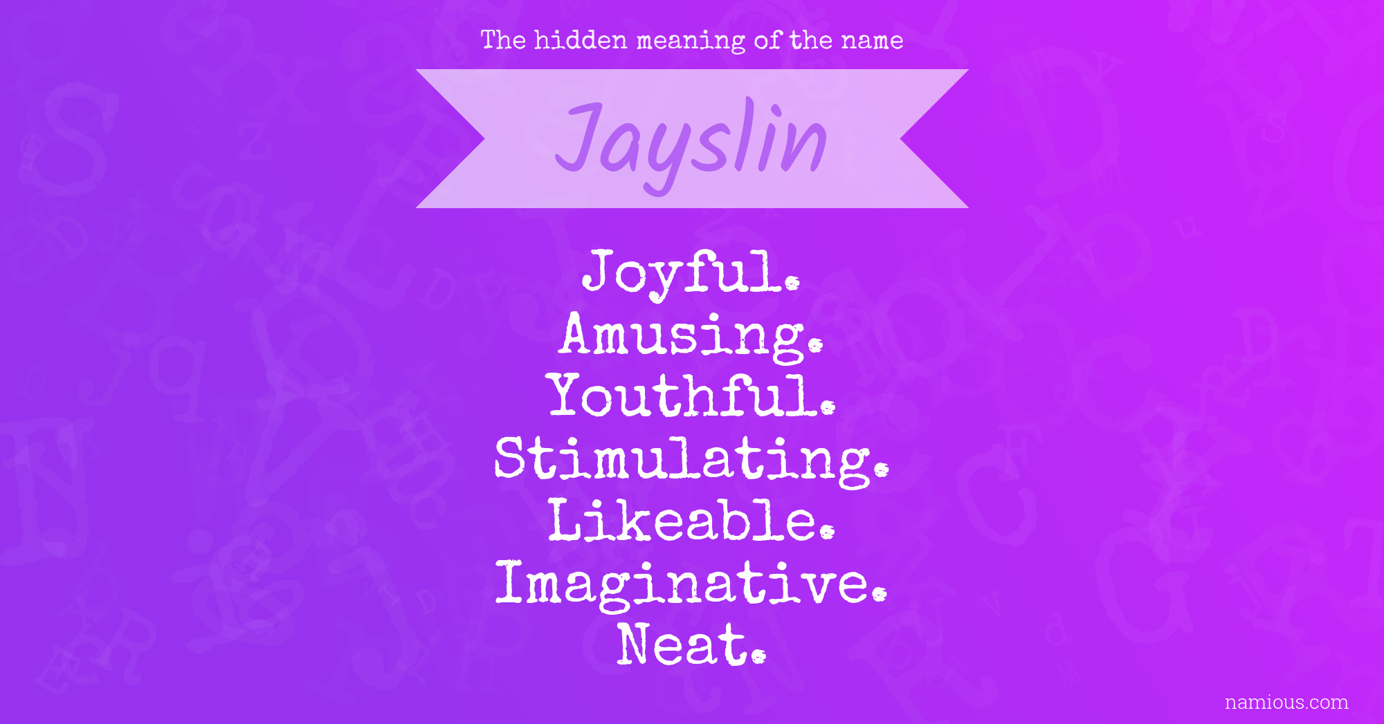 The hidden meaning of the name Jayslin