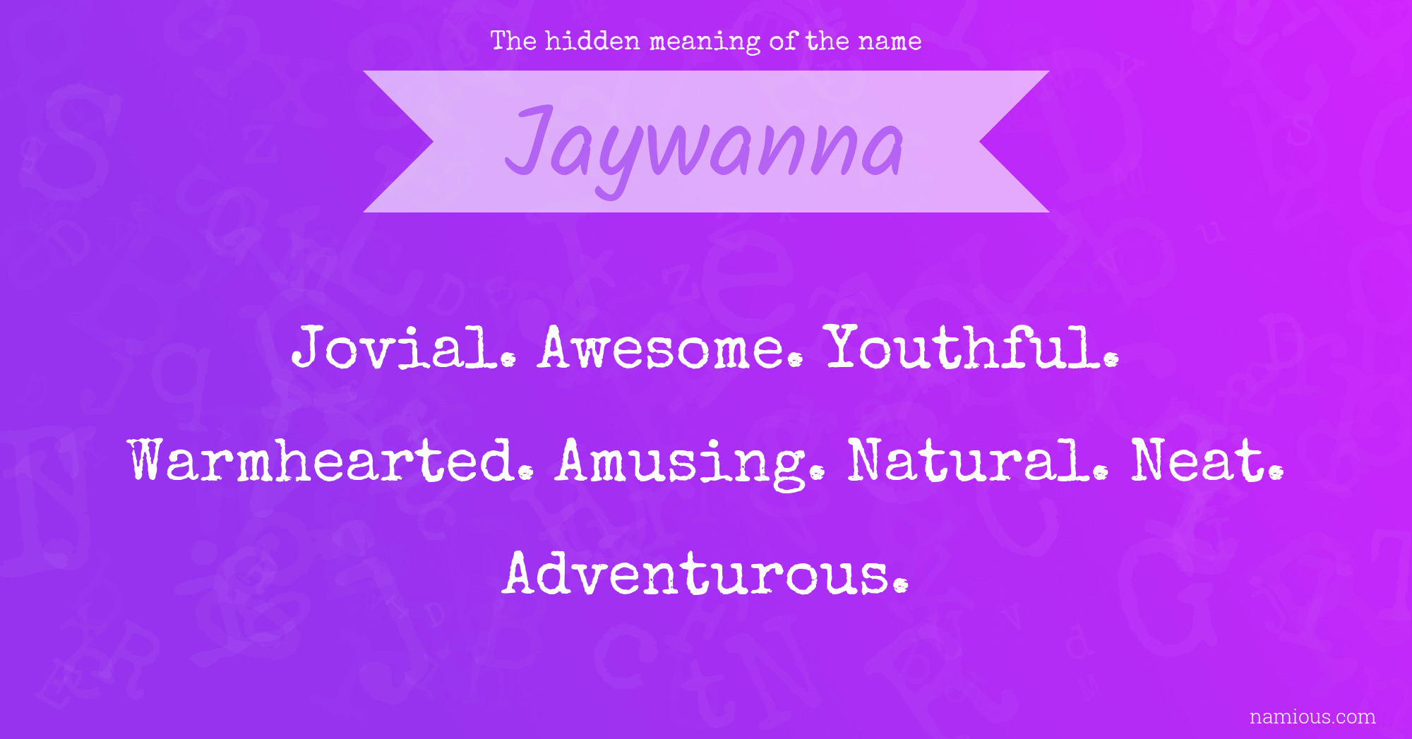 The hidden meaning of the name Jaywanna