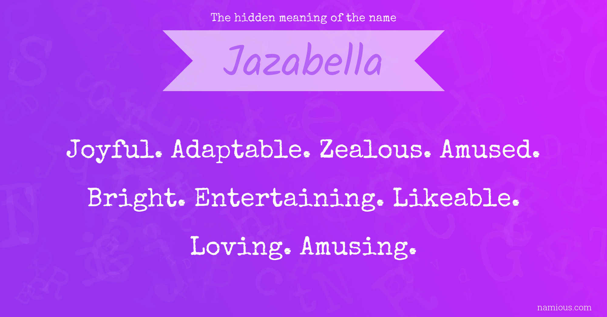 The hidden meaning of the name Jazabella