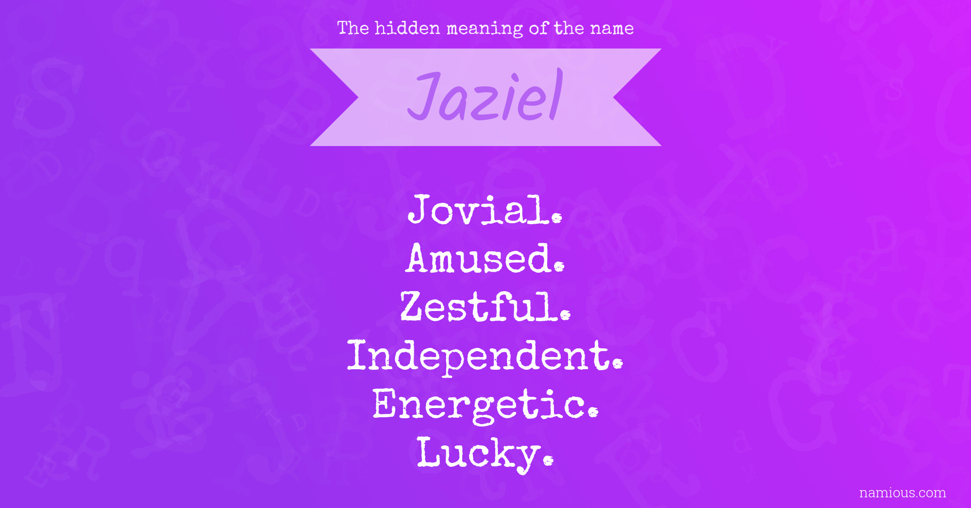 The hidden meaning of the name Jaziel