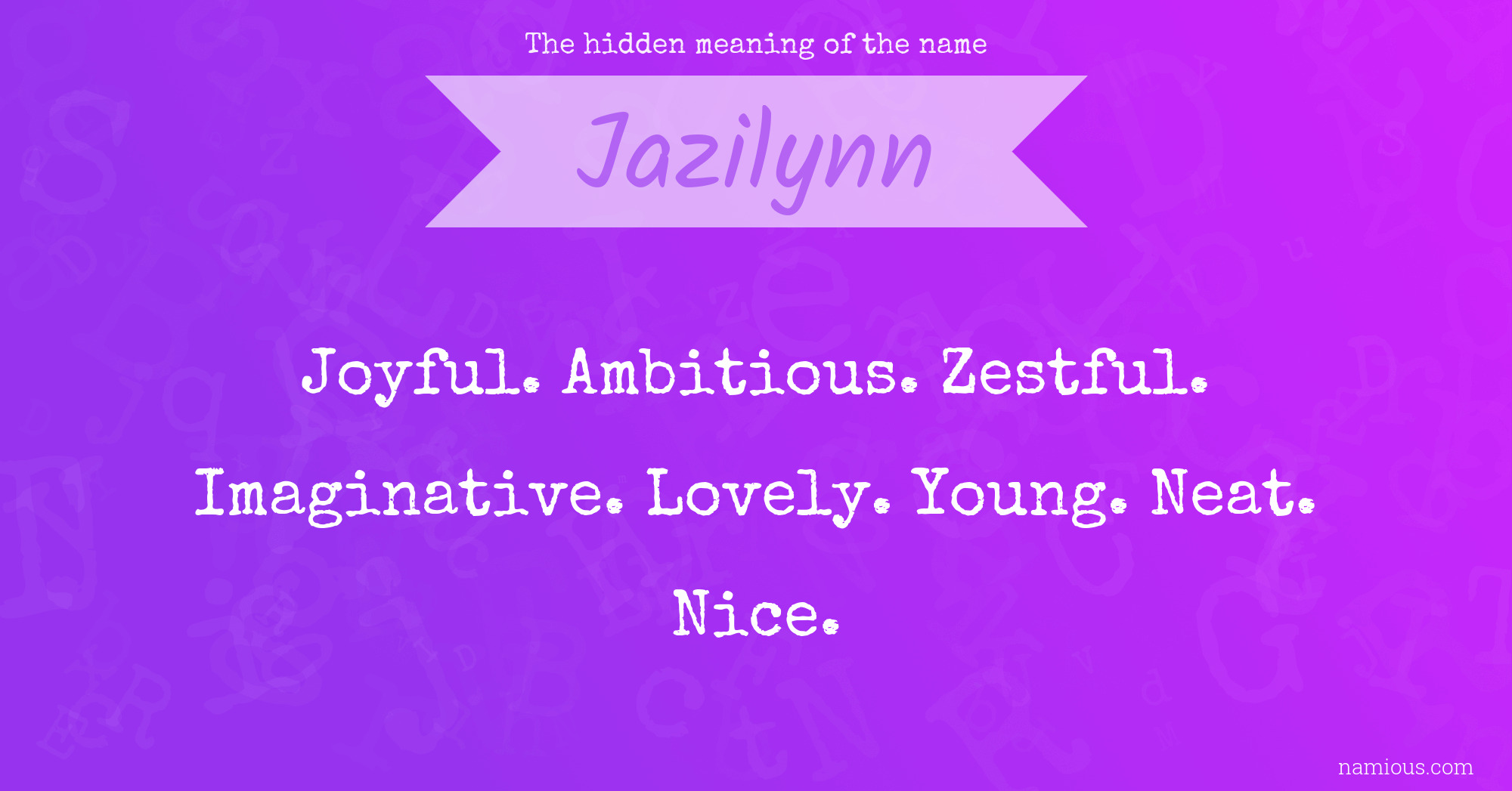 The hidden meaning of the name Jazilynn