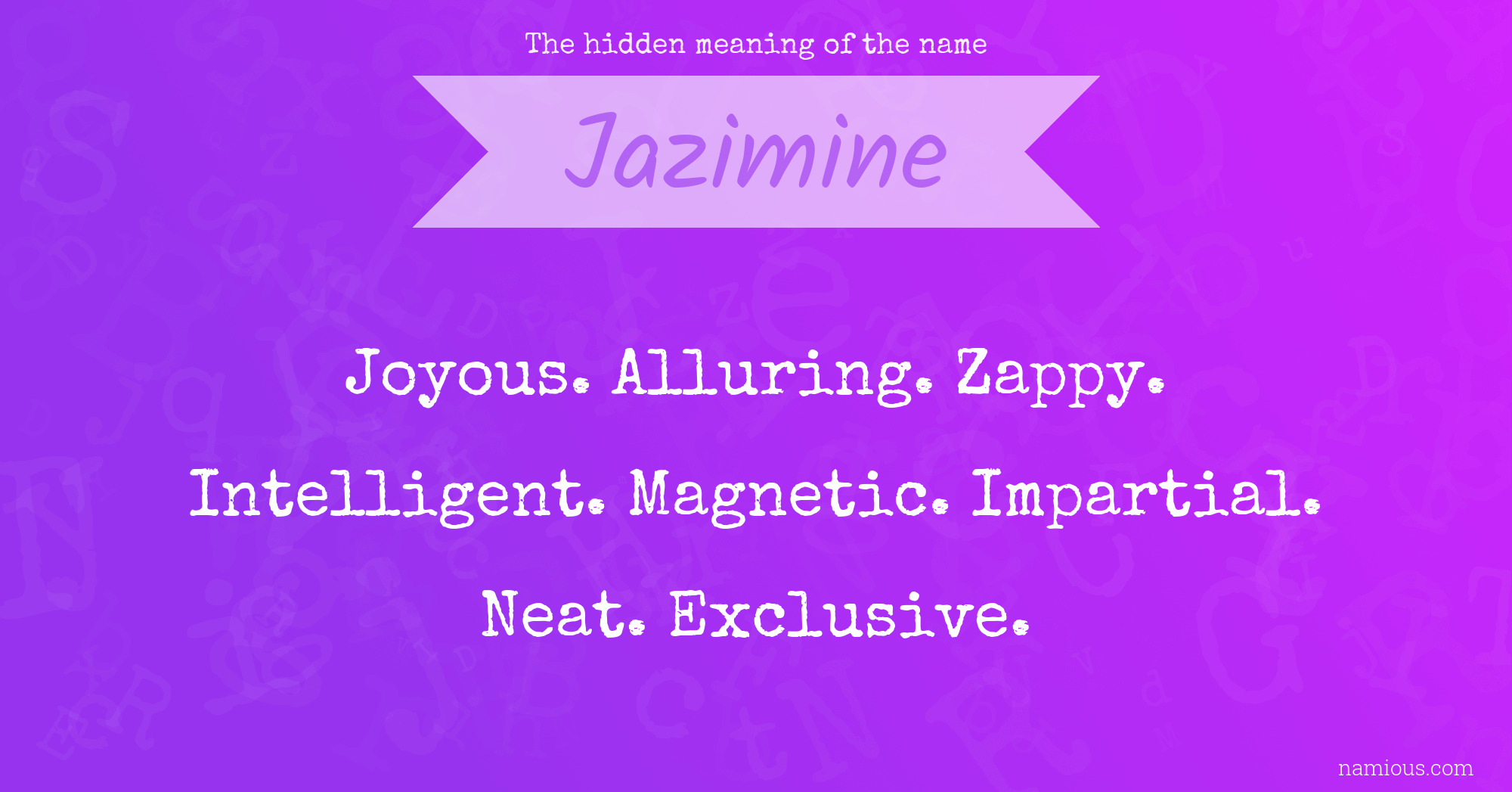 The hidden meaning of the name Jazimine