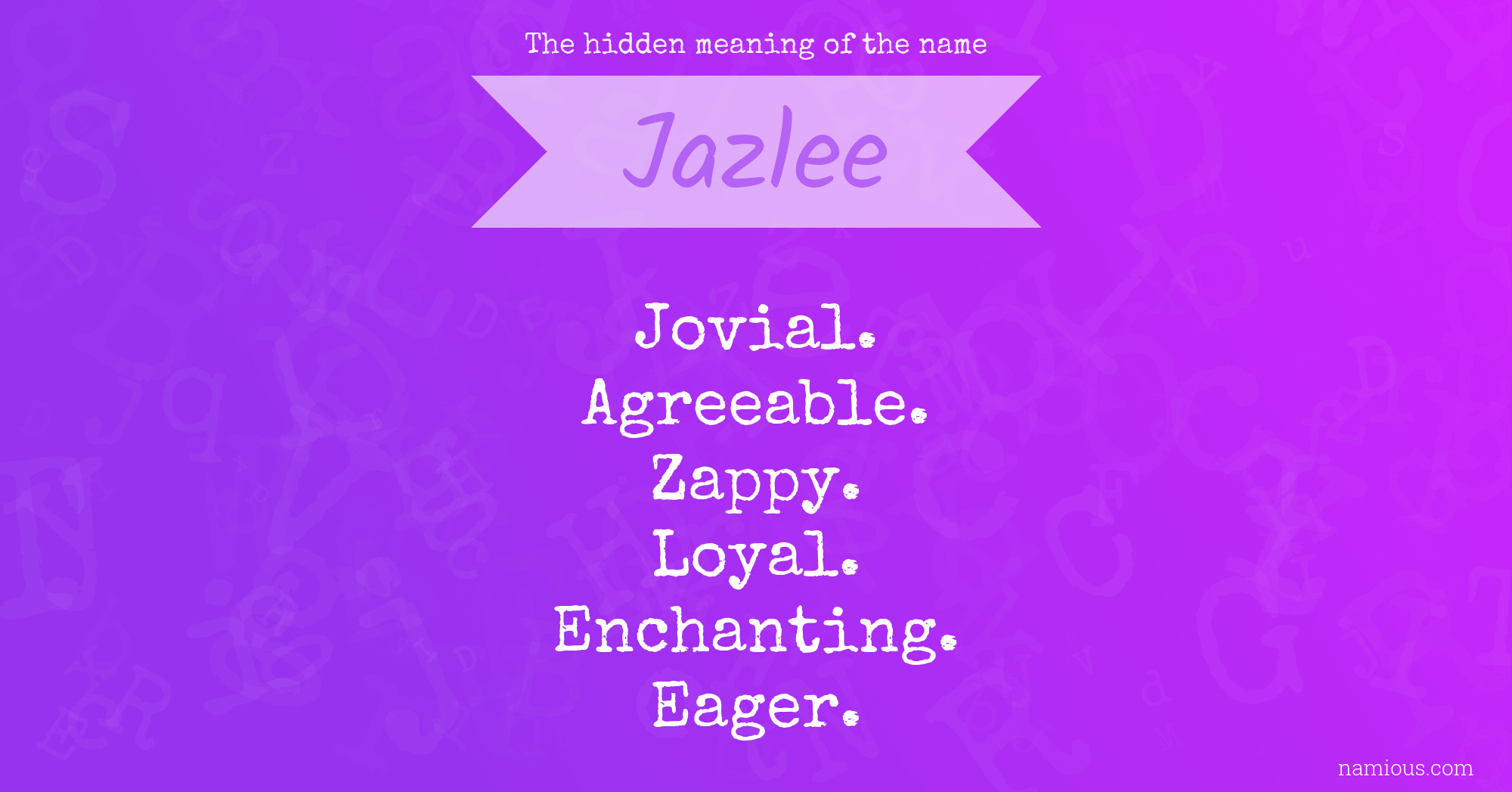 The hidden meaning of the name Jazlee