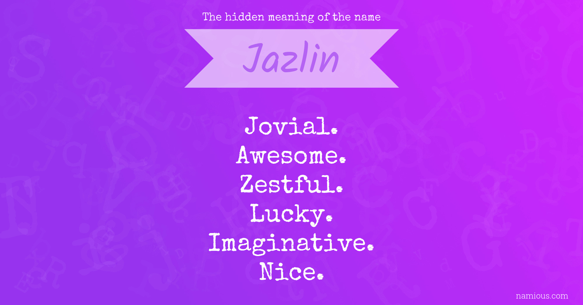 The hidden meaning of the name Jazlin