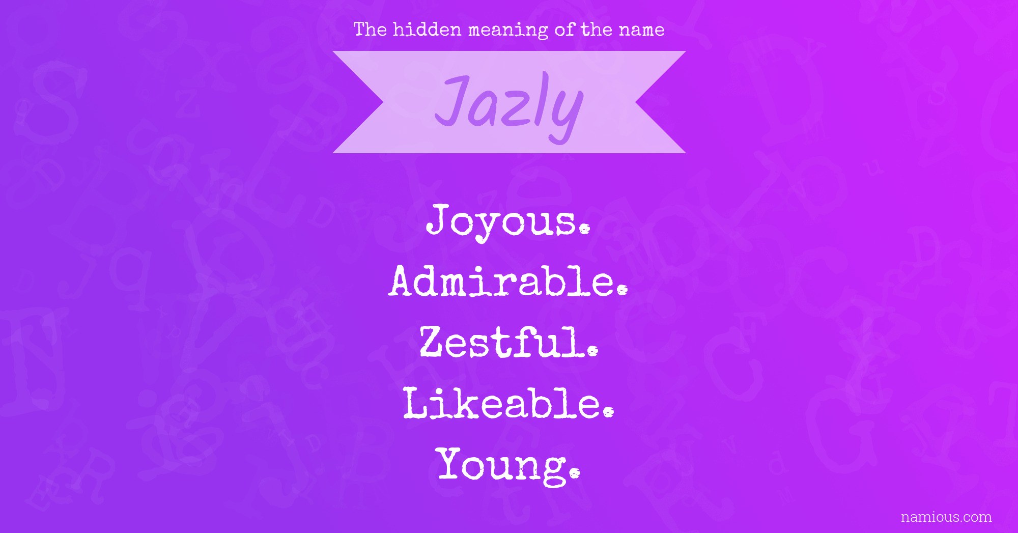 The hidden meaning of the name Jazly