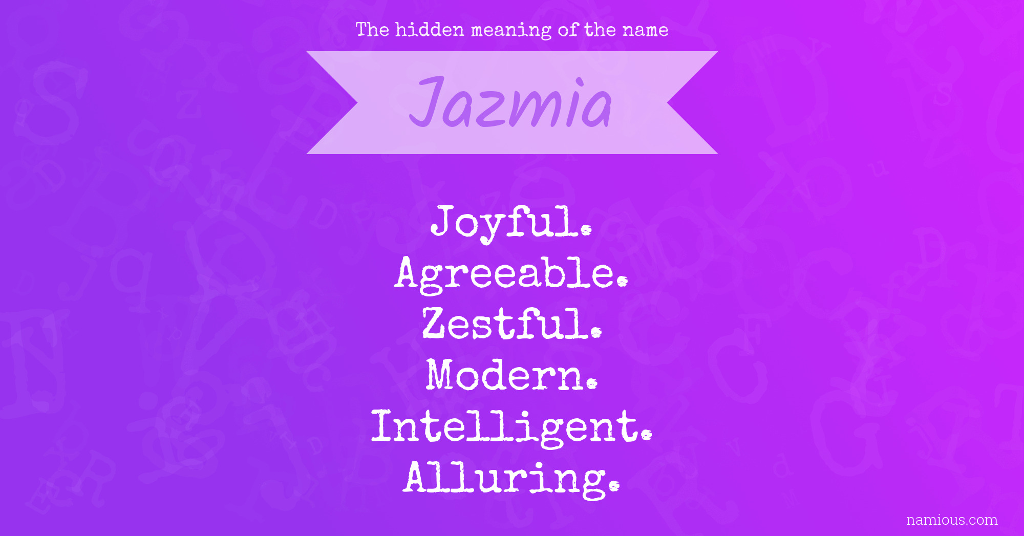 The hidden meaning of the name Jazmia