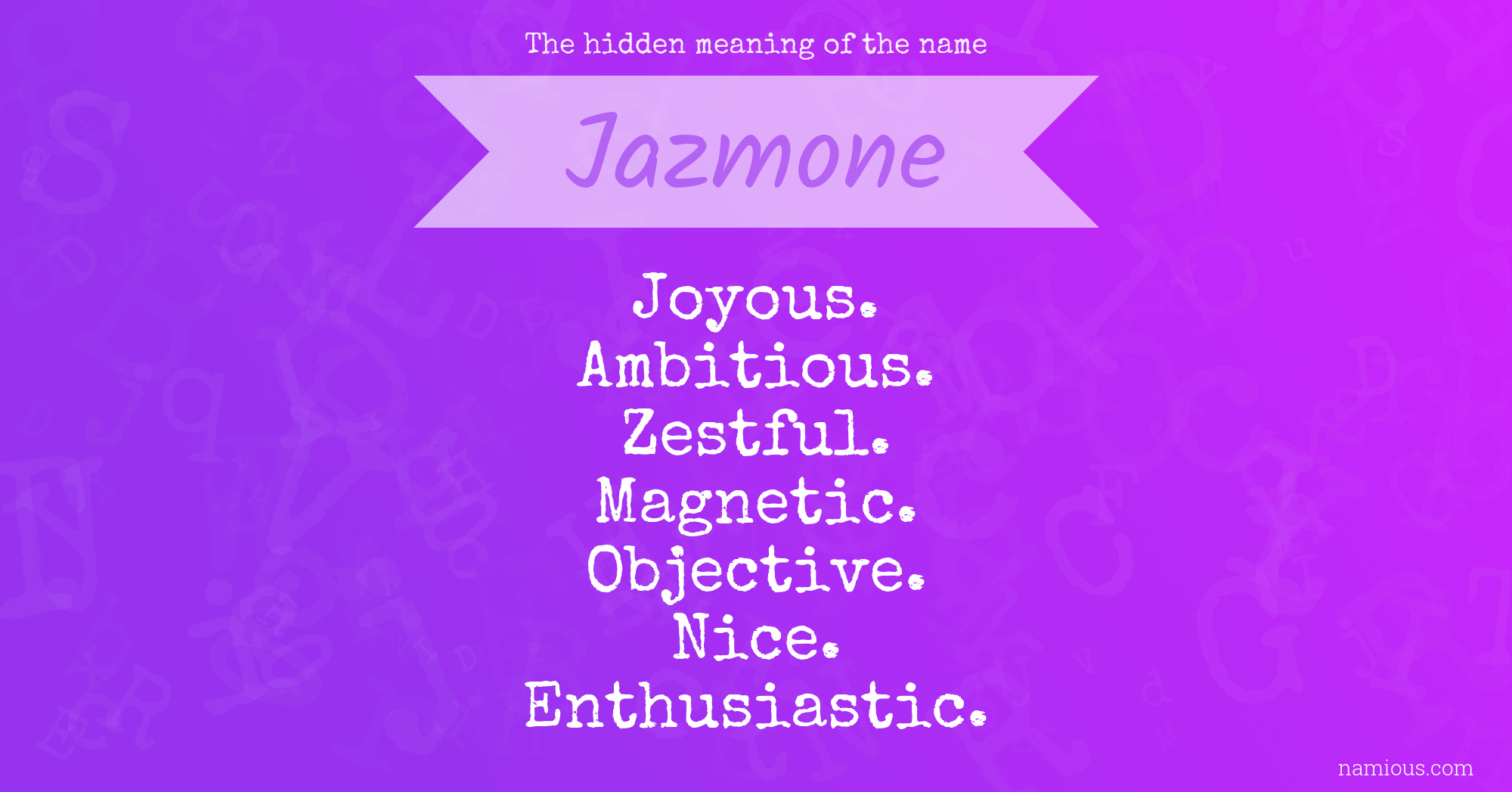 The hidden meaning of the name Jazmone