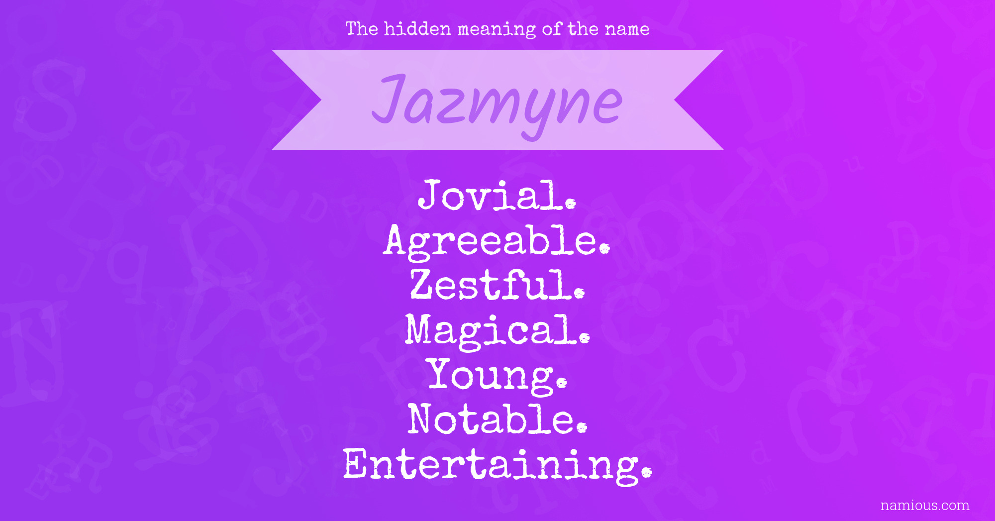 The hidden meaning of the name Jazmyne