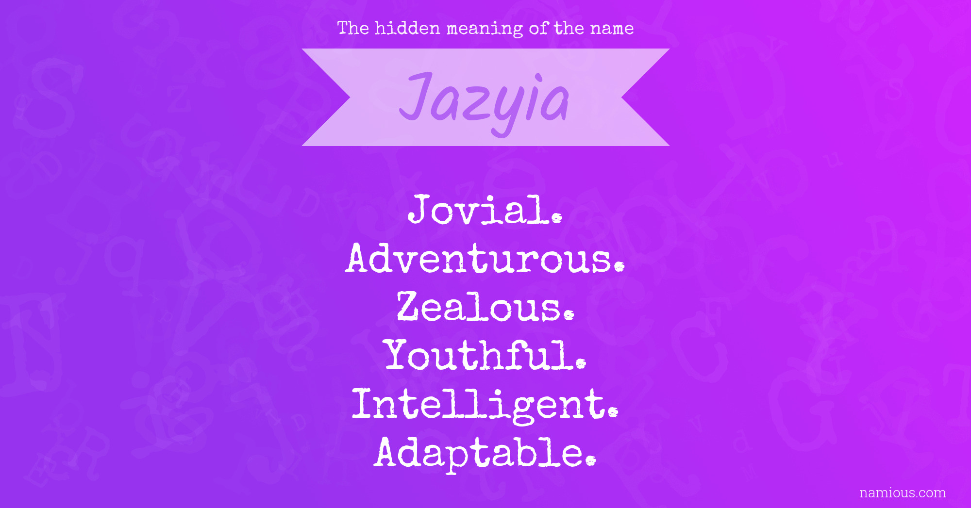 The hidden meaning of the name Jazyia